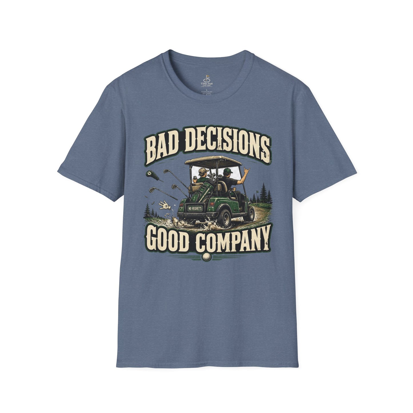 Bad Decisions Good Company Golf T-Shirt – Grown-Up Golf Cart Humor Tee