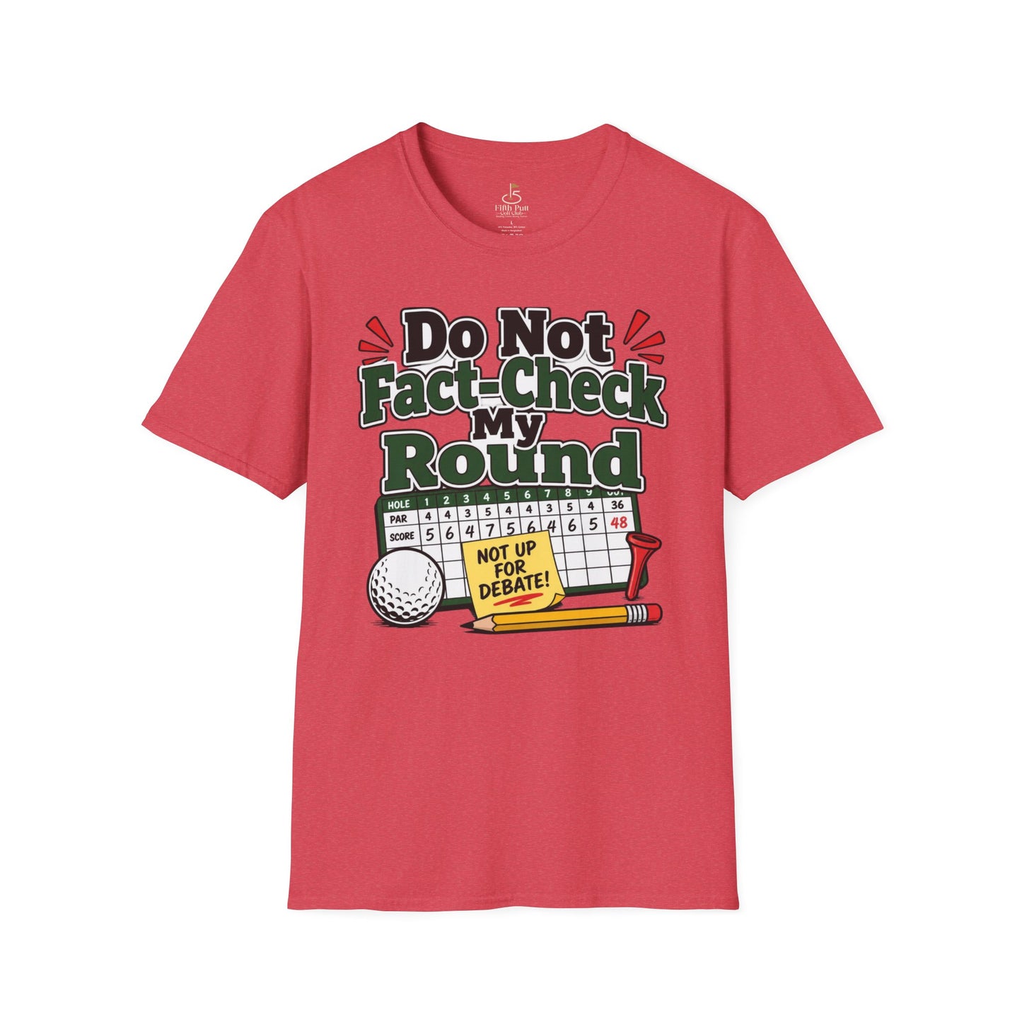 Do Not Fact-Check My Round Golf T-Shirt