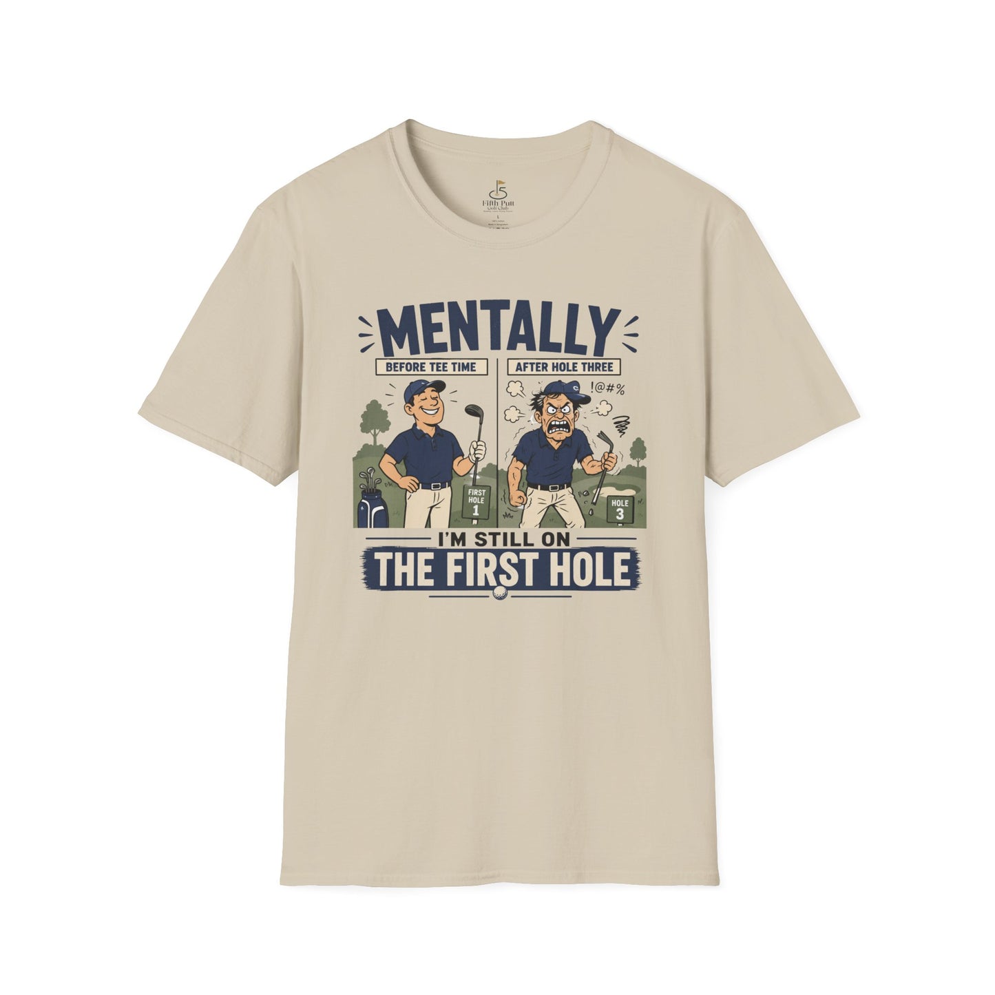 Mentally I’m Still on the First Hole Golf T-Shirt - Funny Golfer Tee