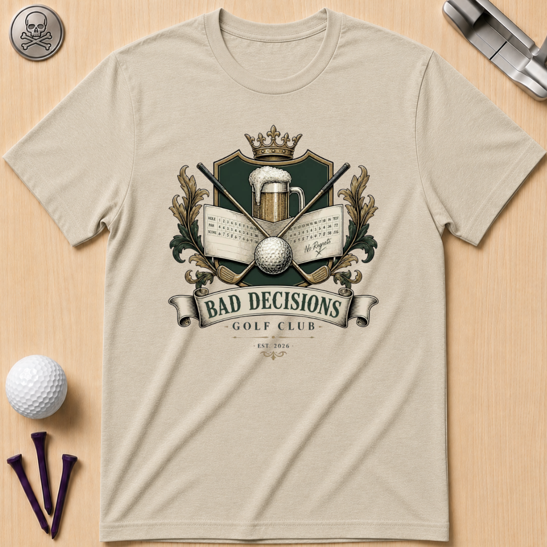 Bad Decisions Golf Club T-Shirt