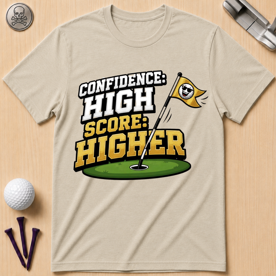 Confidence High Score Higher Golf T-Shirt