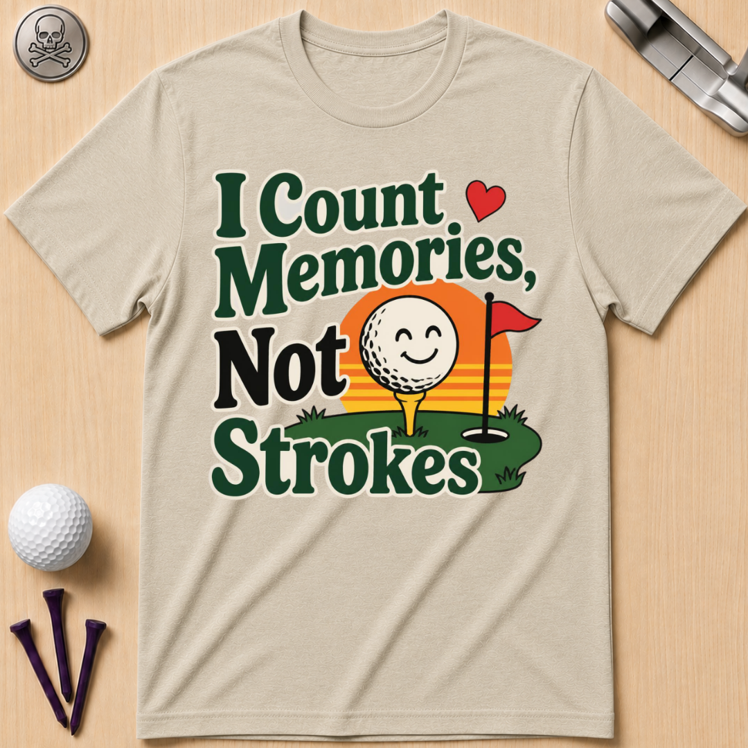 I Count Memories, Not Strokes T-Shirt