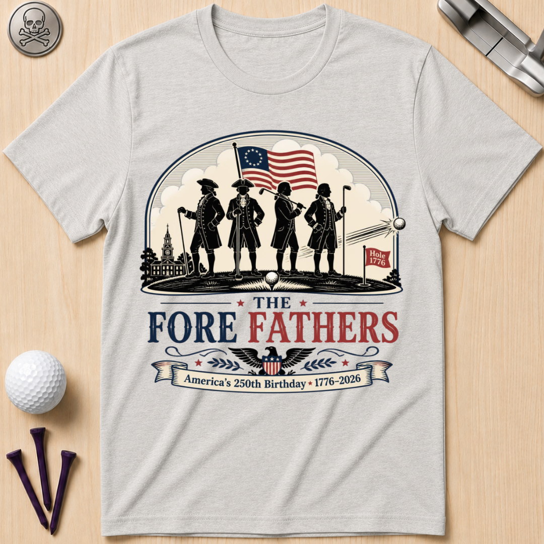 The Fore Fathers T-Shirt