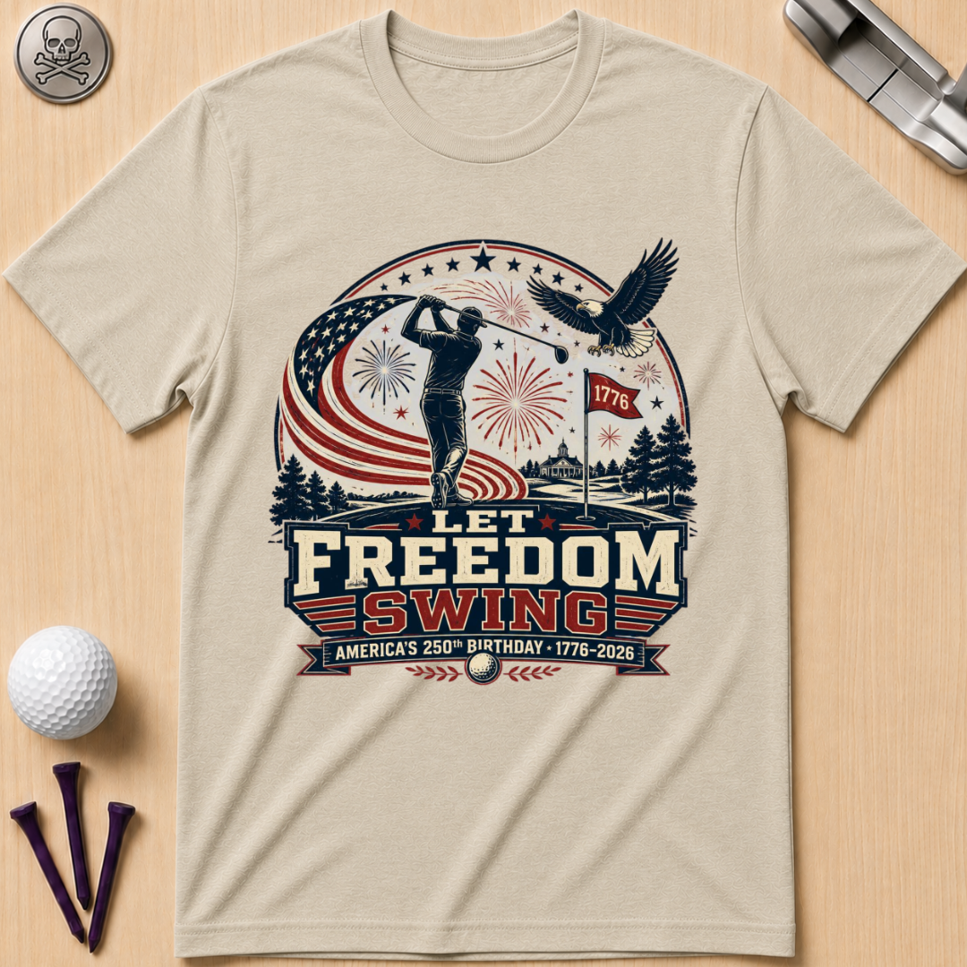 Let Freedom Swing Golf T-Shirt