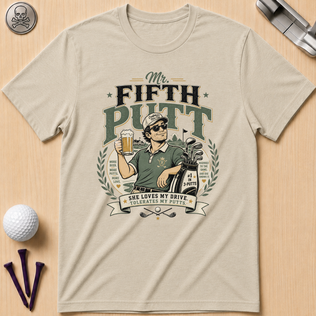 Mr. Fifth Putt Golf T-Shirt