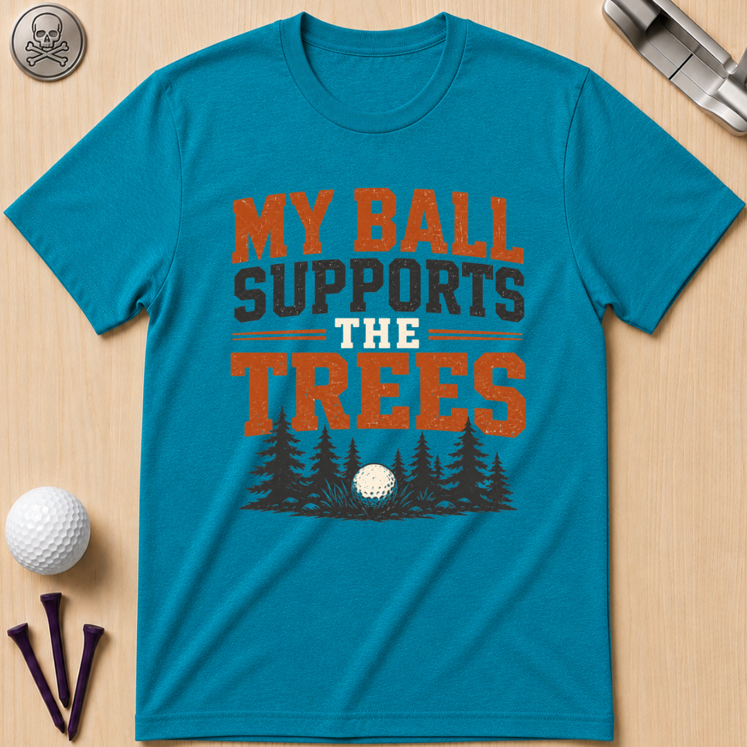 My Ball Supports the Trees T-Shirt
