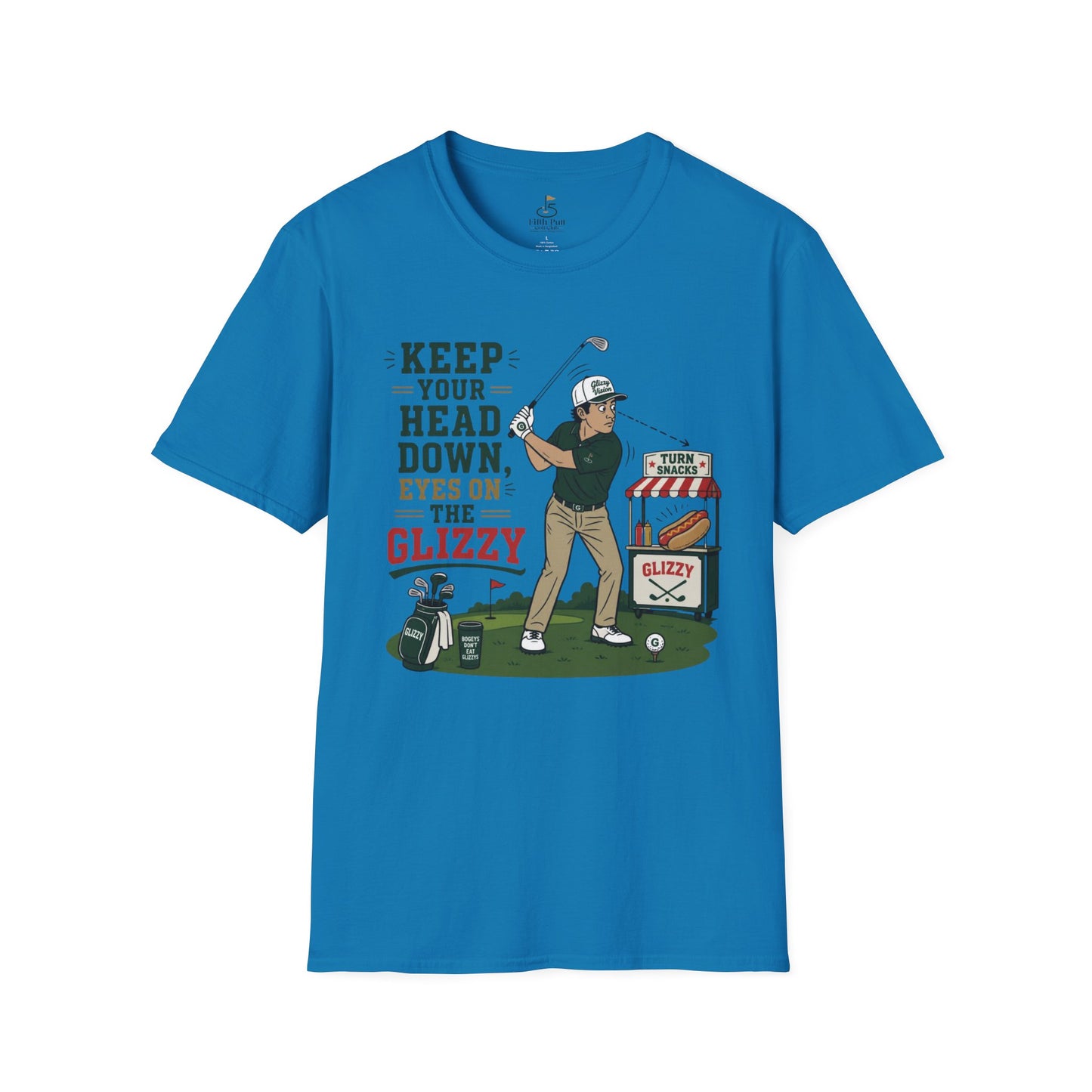 Keep Your Head Down Eyes on the Glizzy T-Shirt