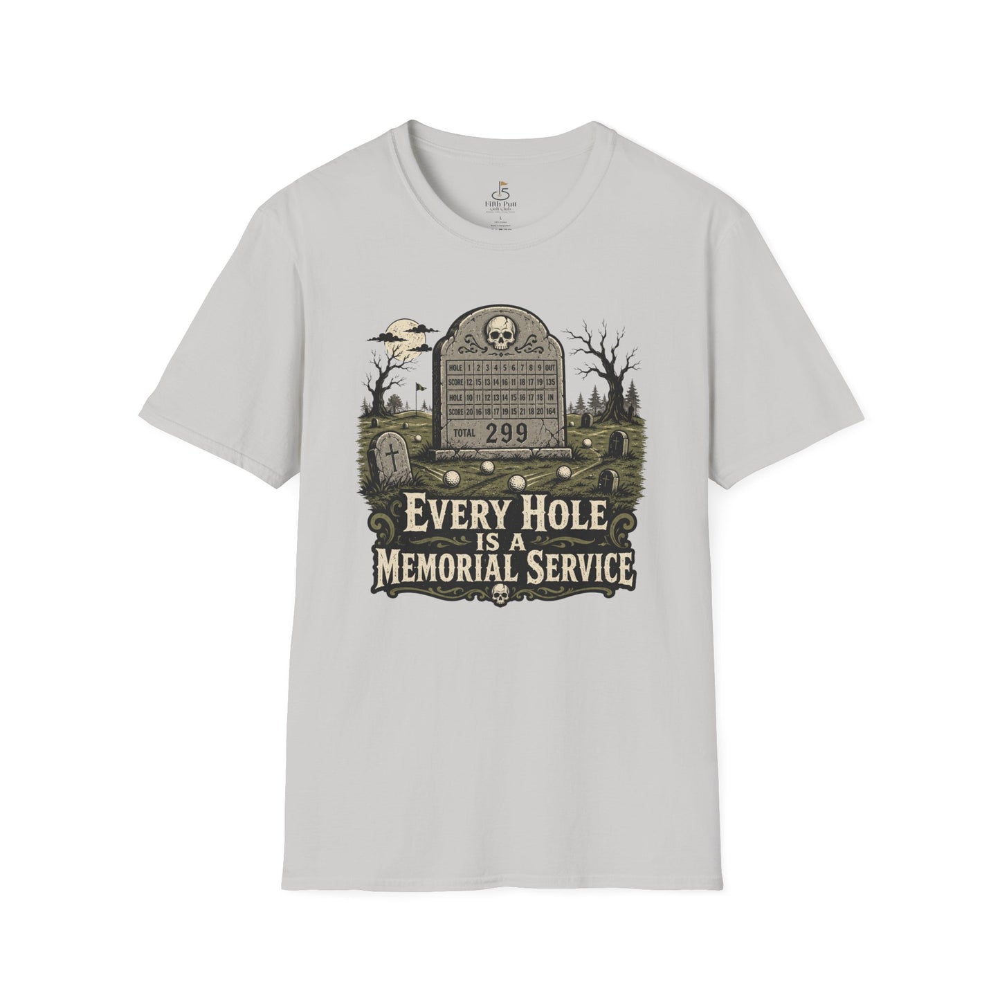 Every Hole Is a Memorial Service Golf Tombstone T-Shirt