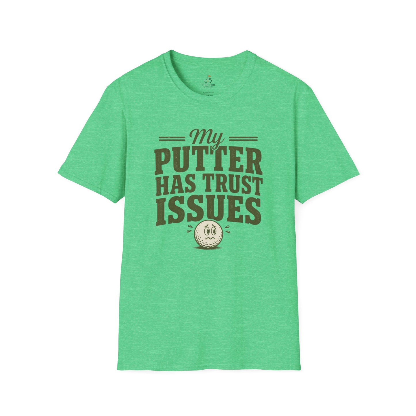 My Putter Has Trust Issues Golf T‑Shirt - Funny Golfing Shirt