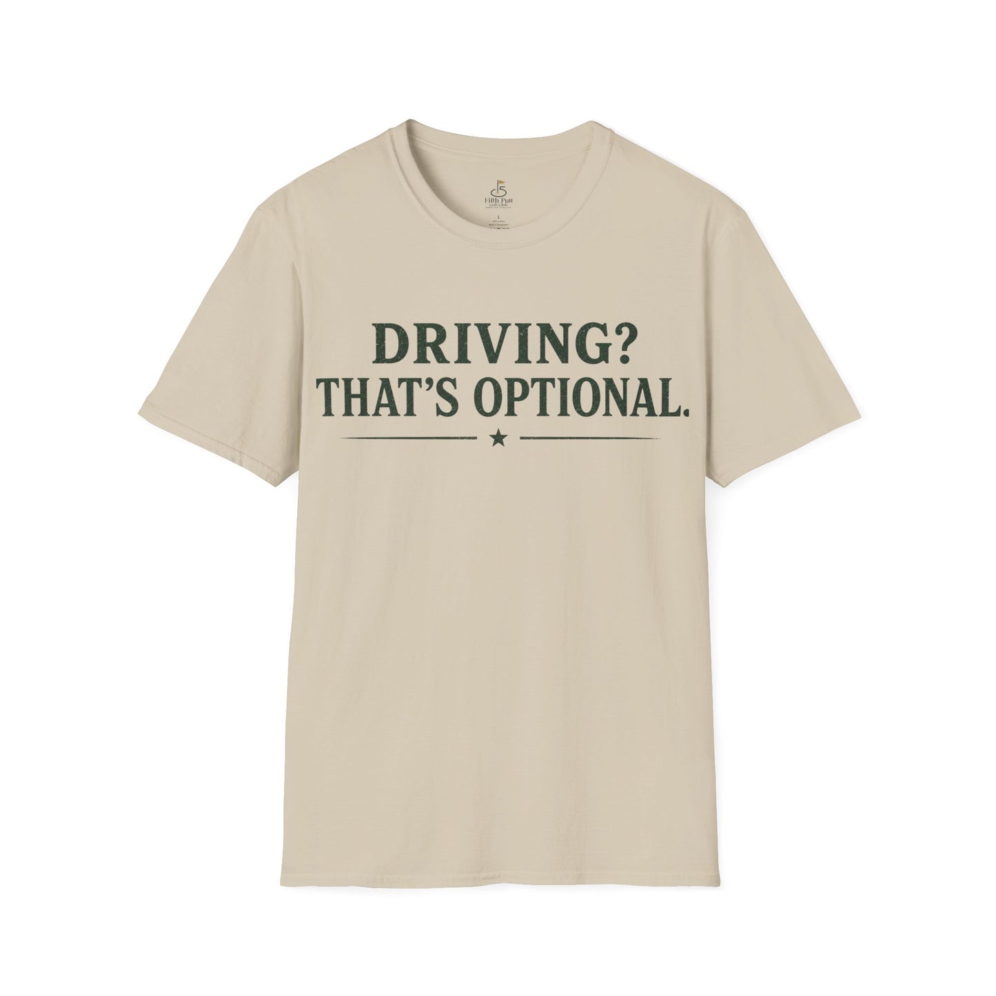 Driving? That's Optional. Golf T-Shirt