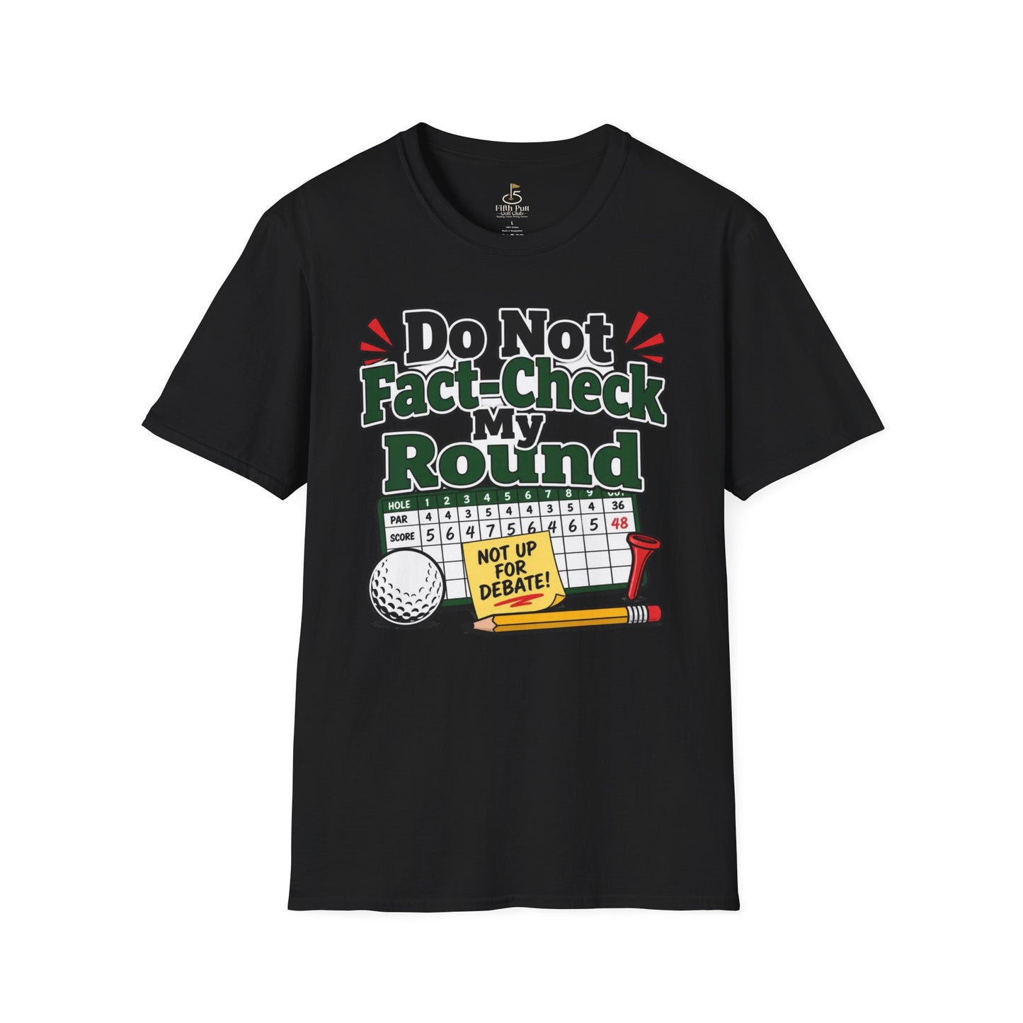 Do Not Fact-Check My Round Golf T-Shirt