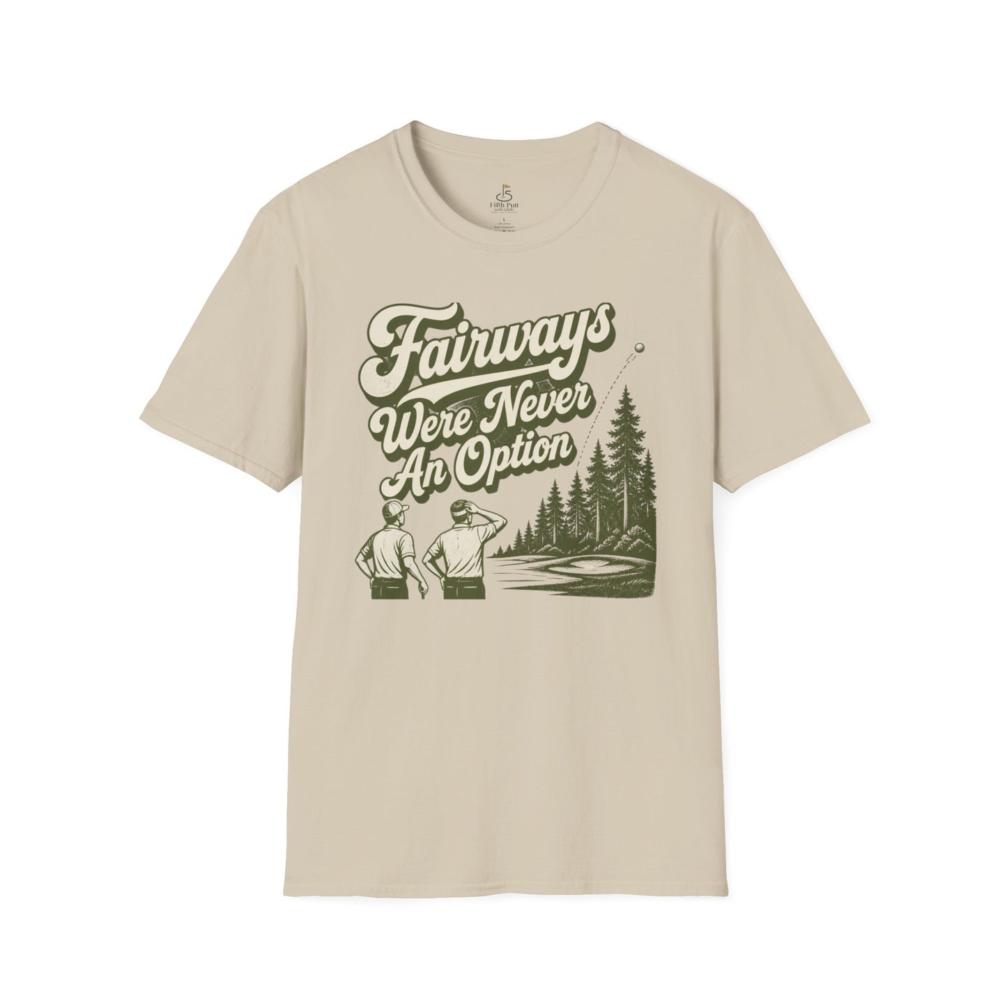 Fairways Were Never An Option Golf T-Shirt - Vintage Golfers Graphic Tee