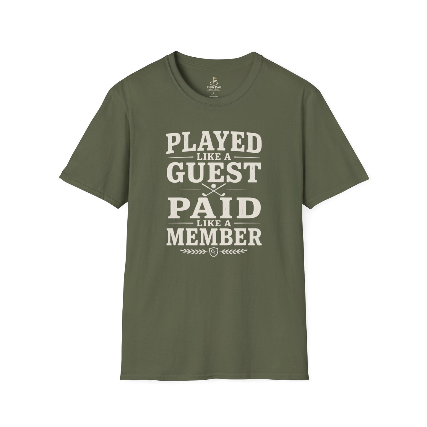 Played Like a Guest, Paid Like a Member Golf T-Shirt — Funny Golf/Club Member Tee