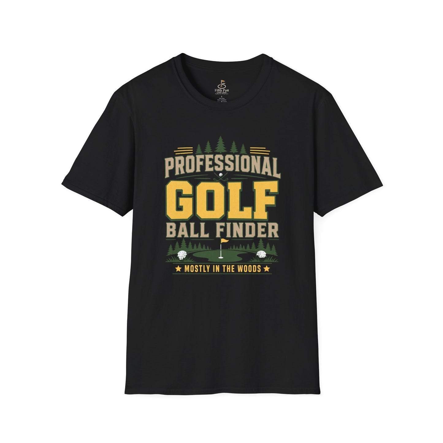 Professional Golf Ball Finder (Mostly in the Woods) Golf T-Shirt