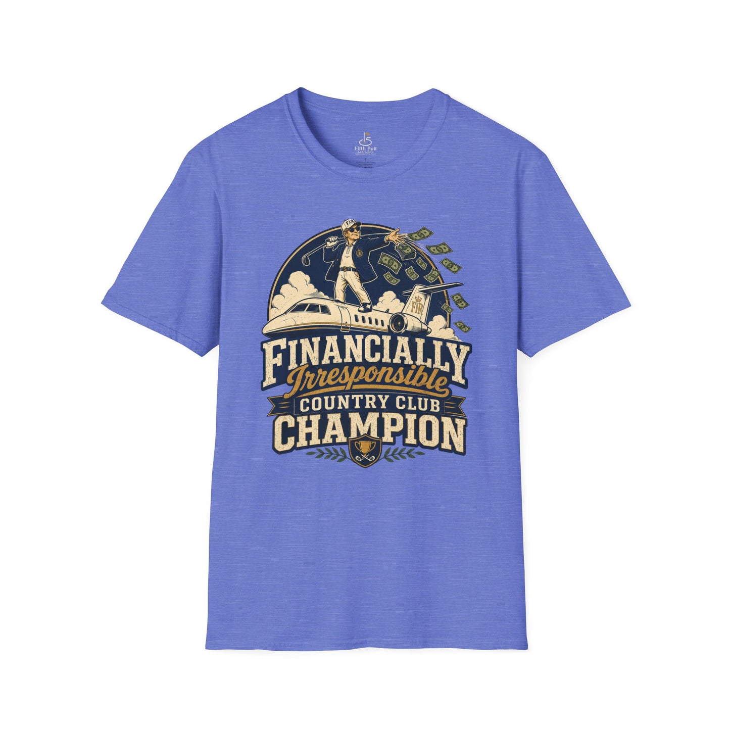Financially Irresponsible Country Club Champion Golf T-Shirt