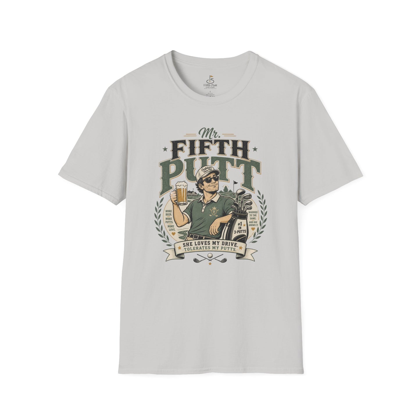 Mr. Fifth Putt Golf T-Shirt – Funny Golfer Tee (“She Loves My Drive”)