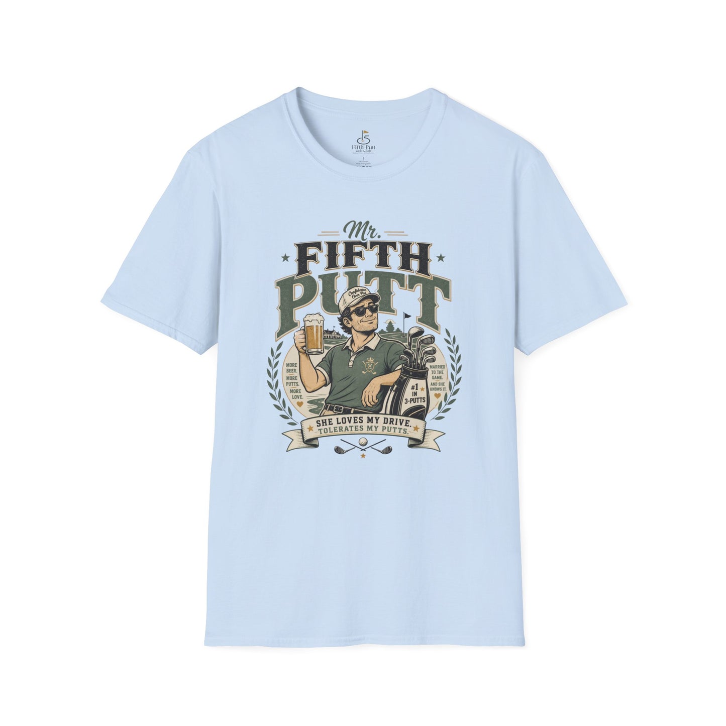 Mr. Fifth Putt Golf T-Shirt – Funny Golfer Tee (“She Loves My Drive”)