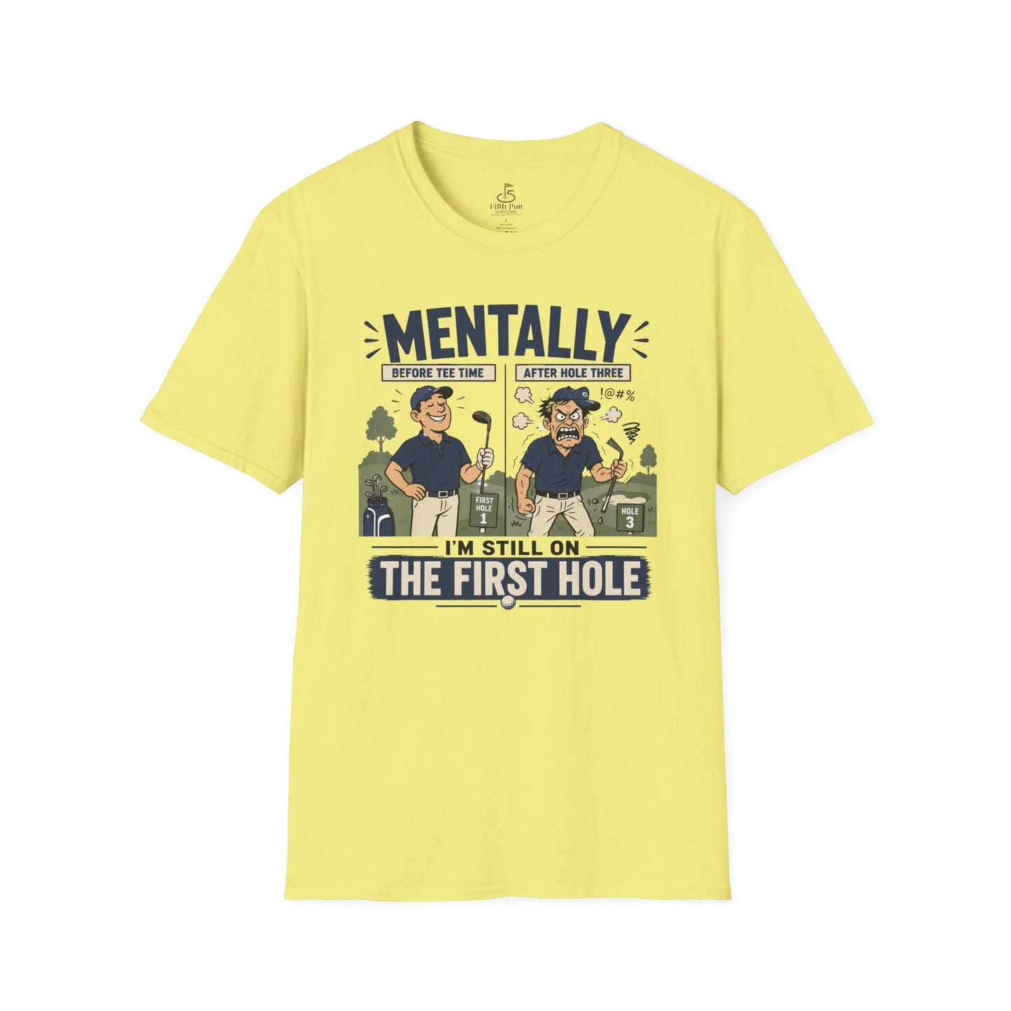 Mentally I’m Still on the First Hole Golf T-Shirt - Funny Golfer Tee