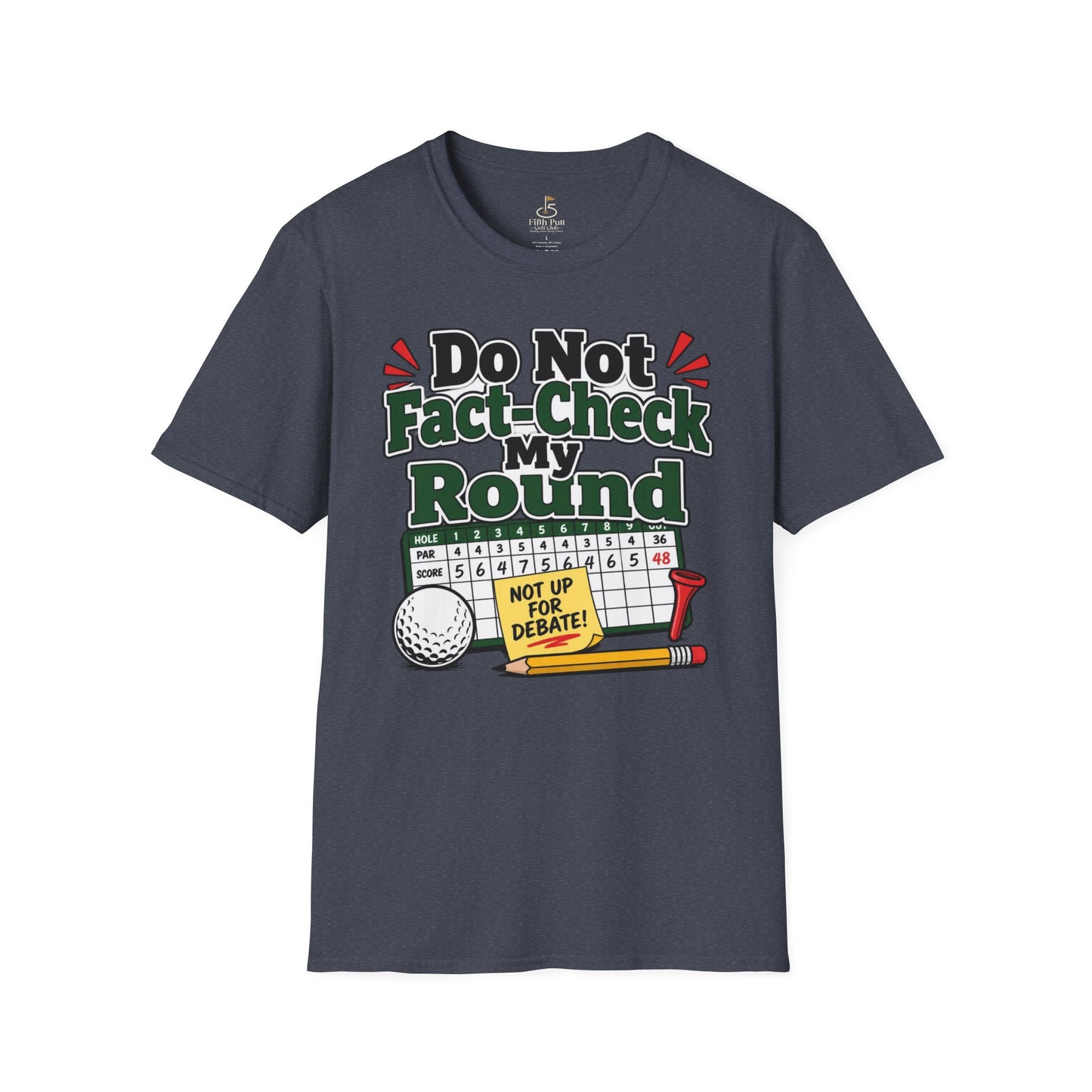 Do Not Fact-Check My Round Golf T-Shirt