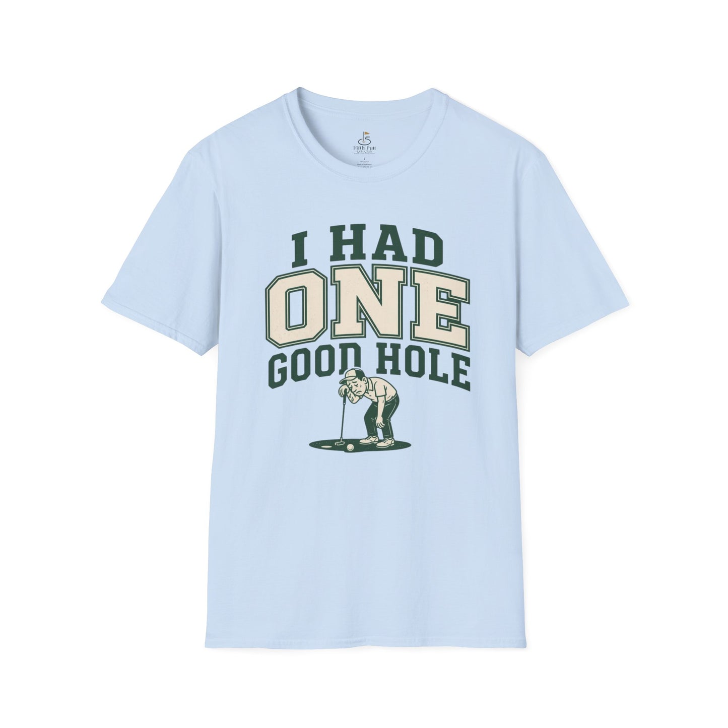 I Had One Good Hole Golf T-Shirt - Vintage Golfing Tee