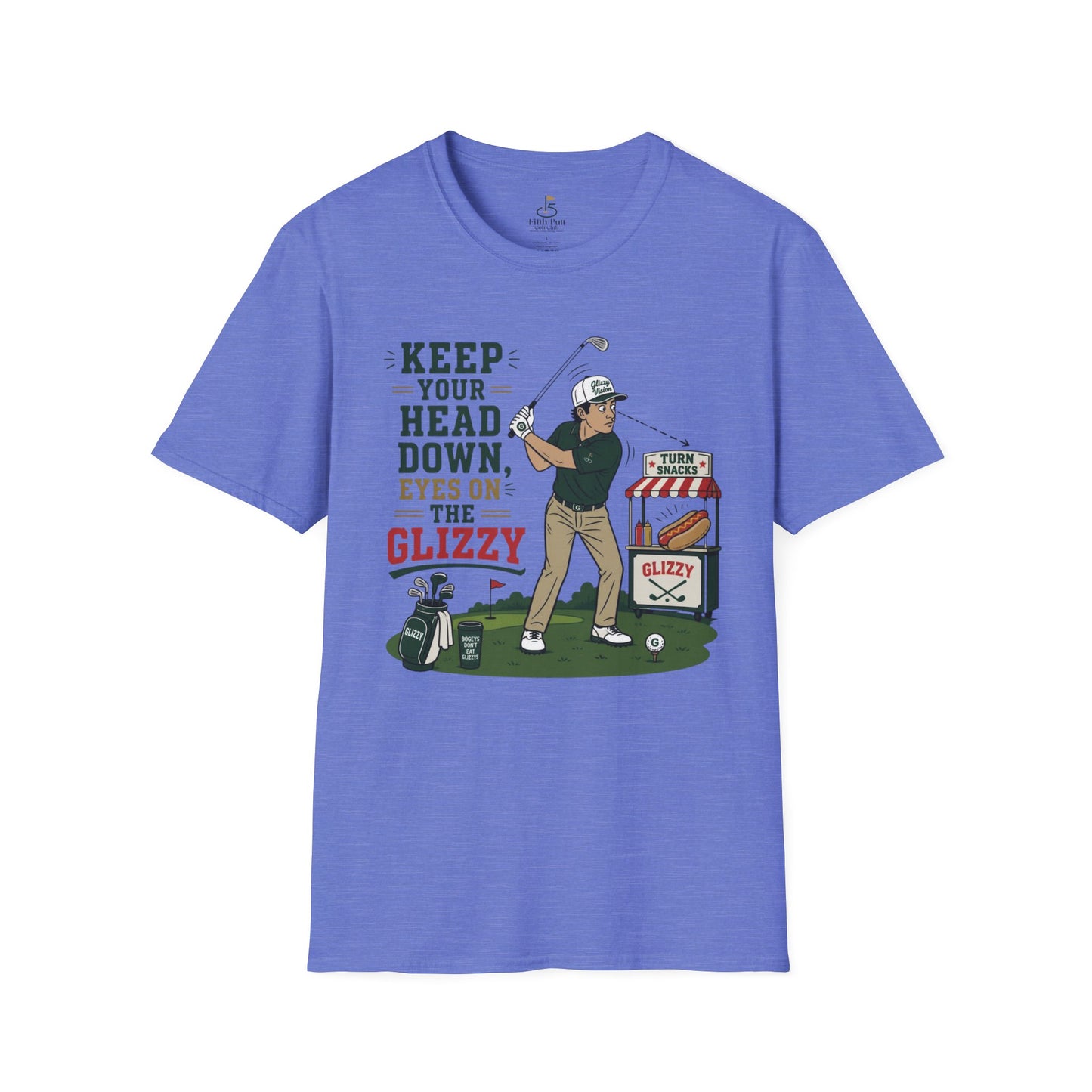 Keep Your Head Down Eyes on the Glizzy T-Shirt