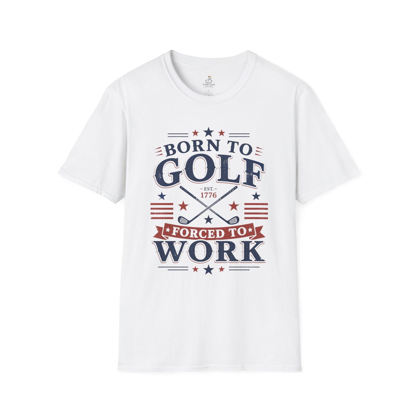 Born to Golf, Forced to Work Golf T-Shirt