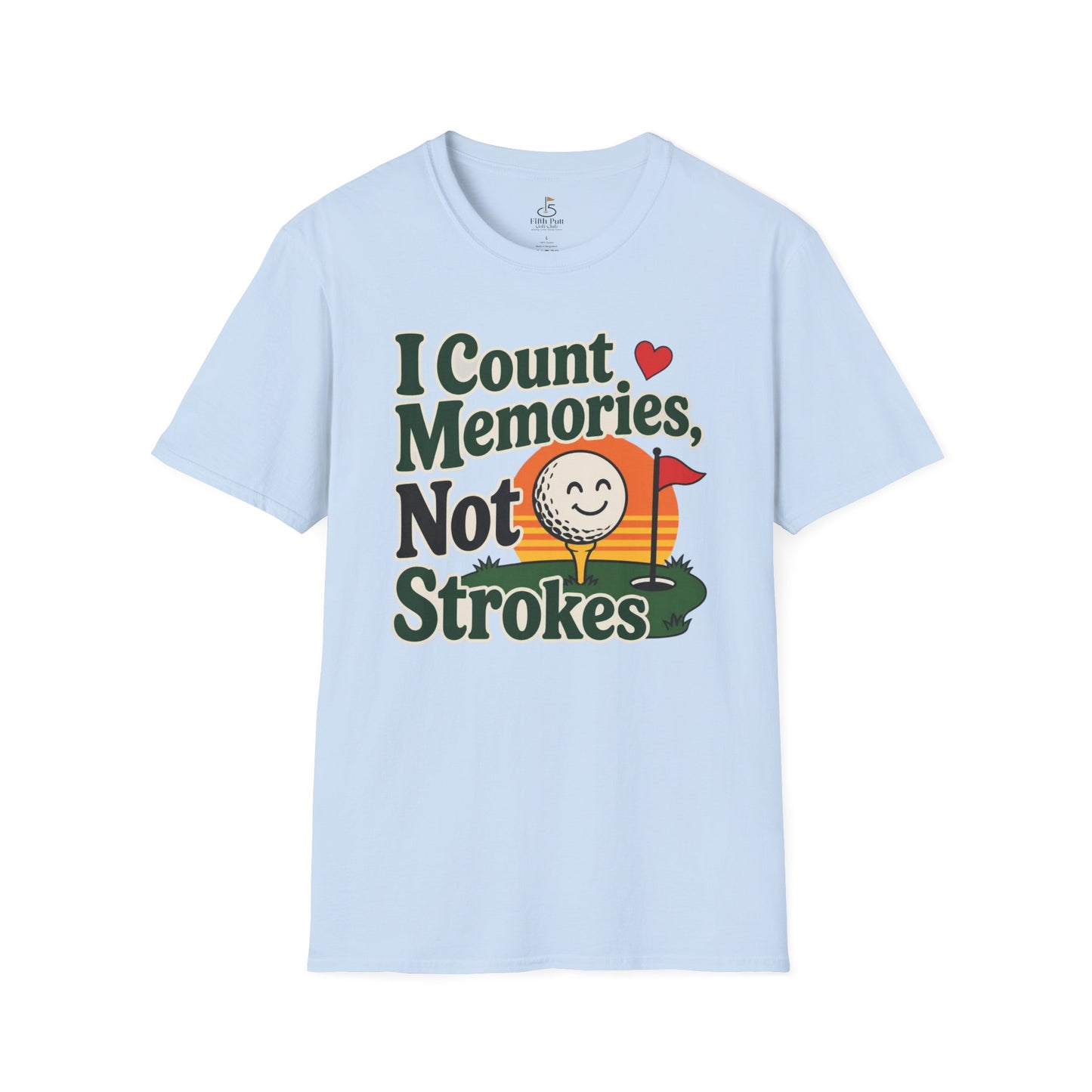 I Count Memories, Not Strokes T-Shirt