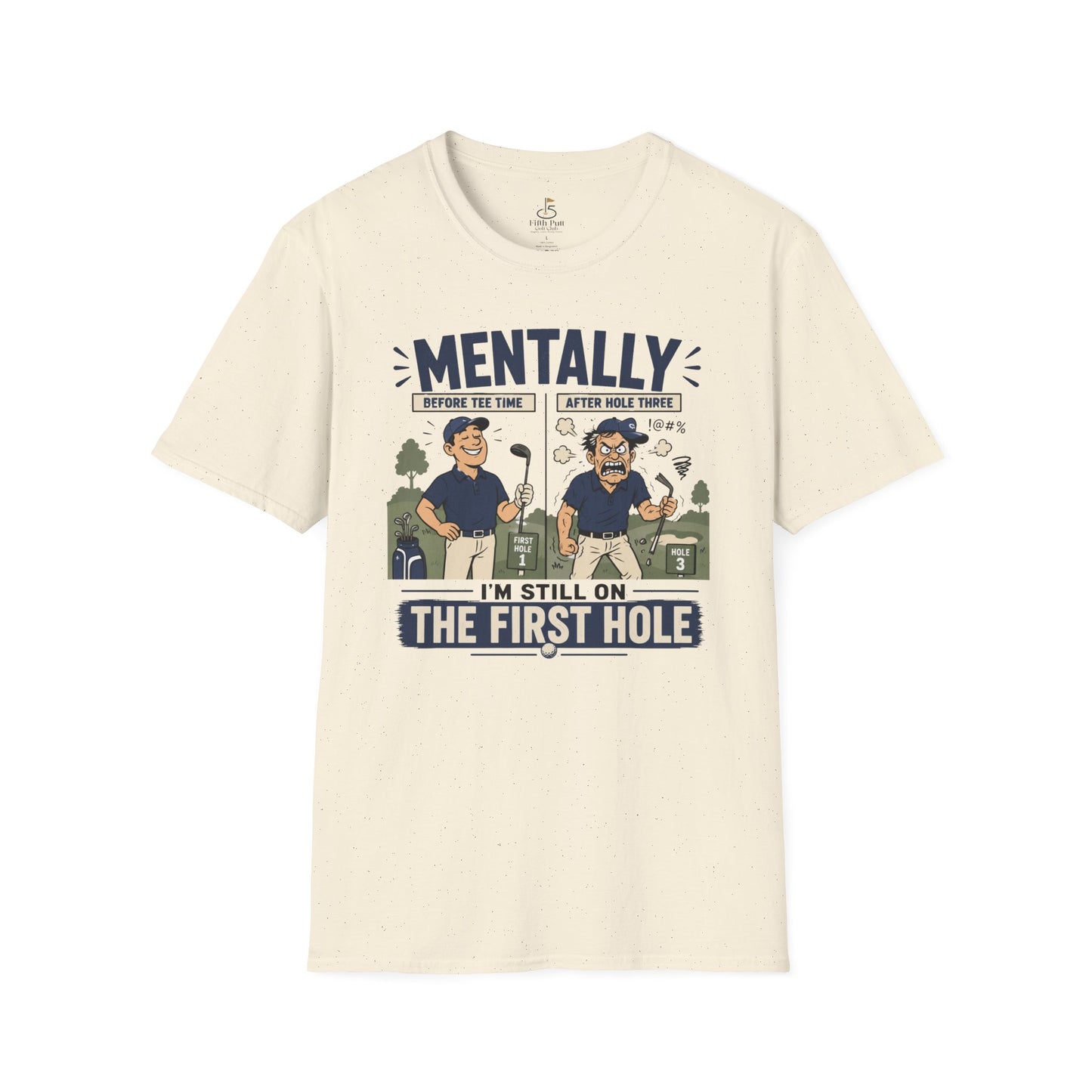 Mentally I’m Still on the First Hole Golf T-Shirt - Funny Golfer Tee