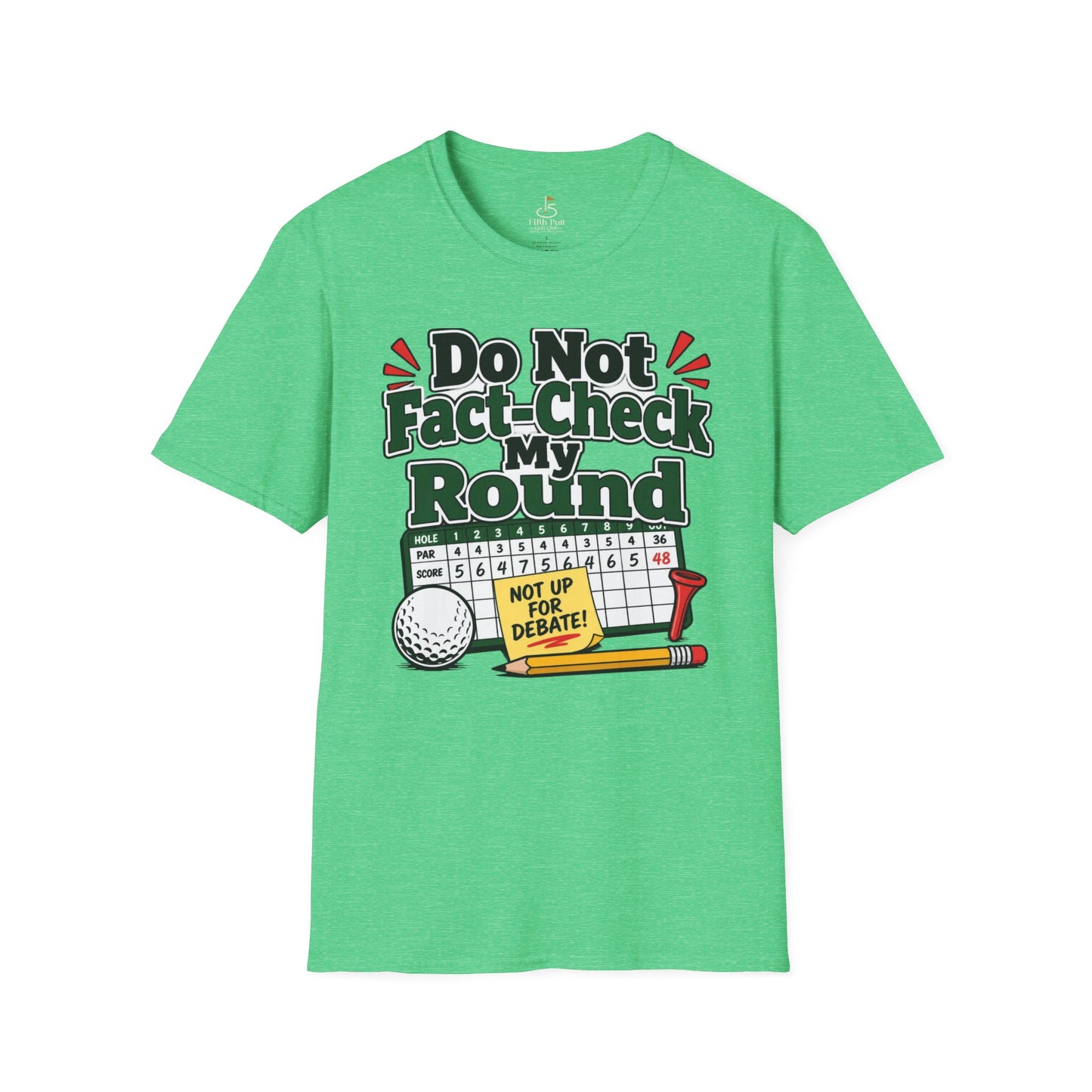 Do Not Fact-Check My Round Golf T-Shirt