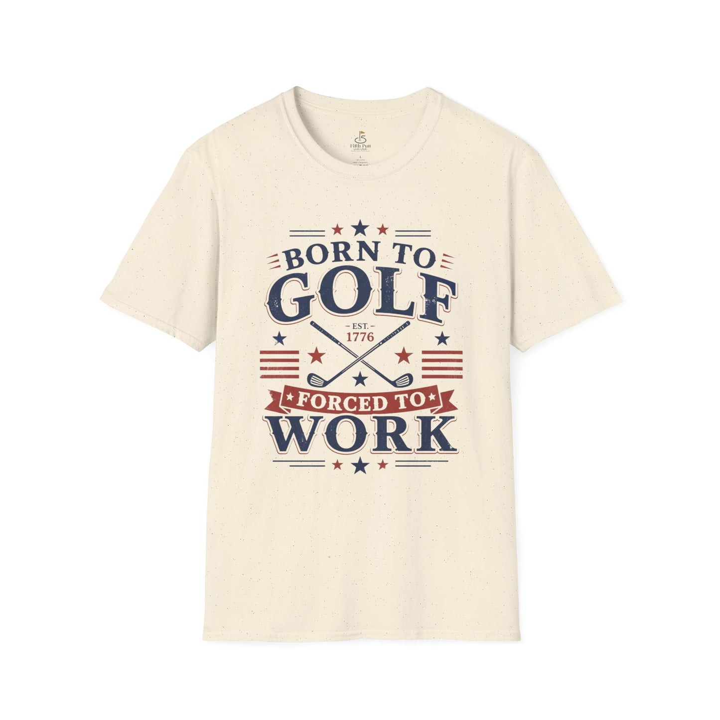 Born to Golf, Forced to Work Golf T-Shirt