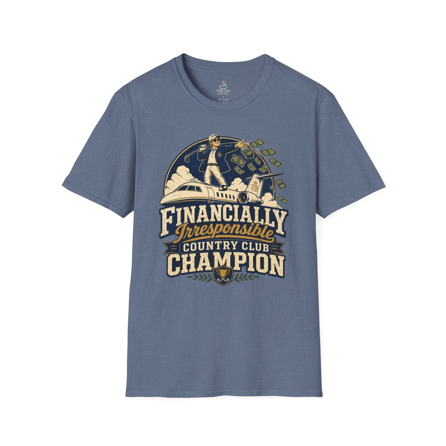 Financially Irresponsible Country Club Champion Golf T-Shirt