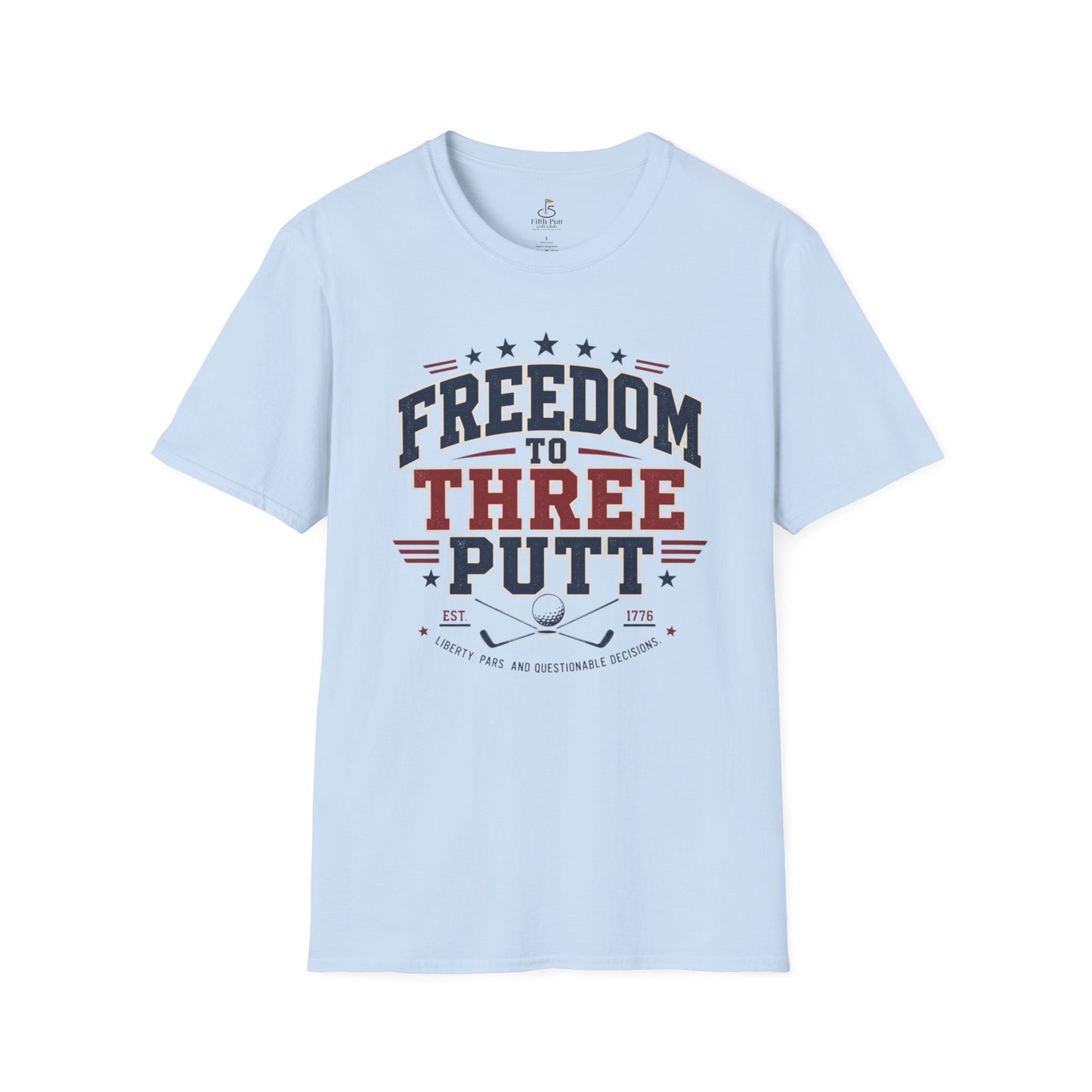 Freedom to Three Putt Golf T-Shirt — Patriotic Funny Golfing Tee