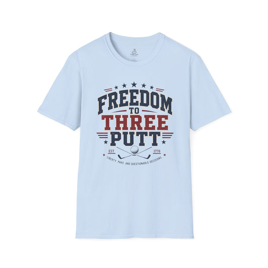 Freedom to Three Putt Golf T-Shirt — Patriotic Funny Golfing Tee