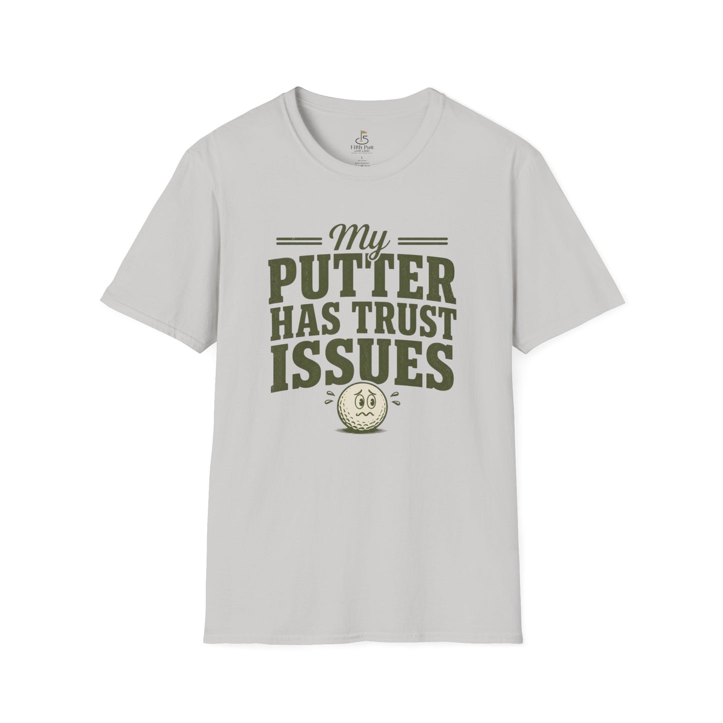 My Putter Has Trust Issues Golf T‑Shirt - Funny Golfing Shirt