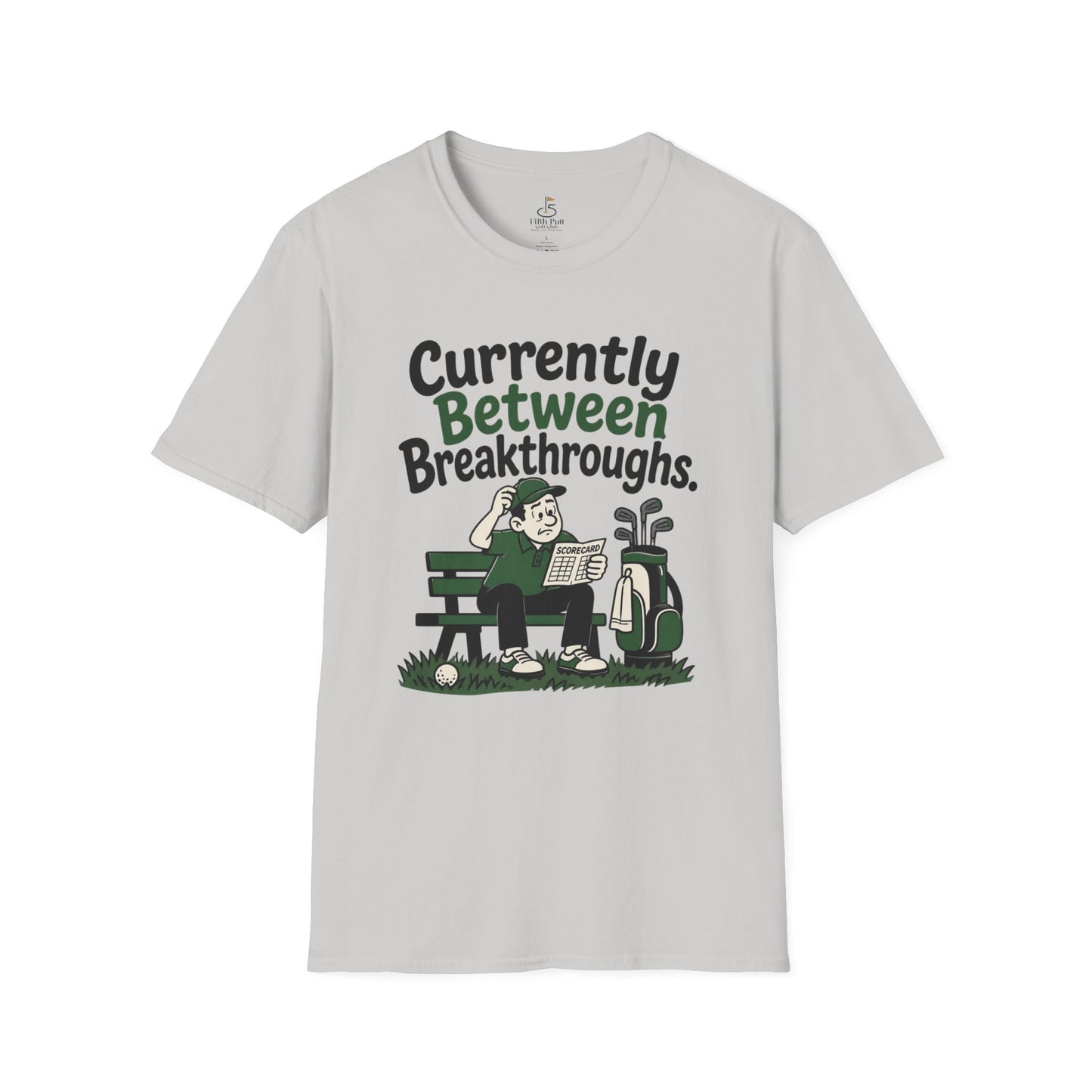 Currently Between Breakthroughs T-Shirt