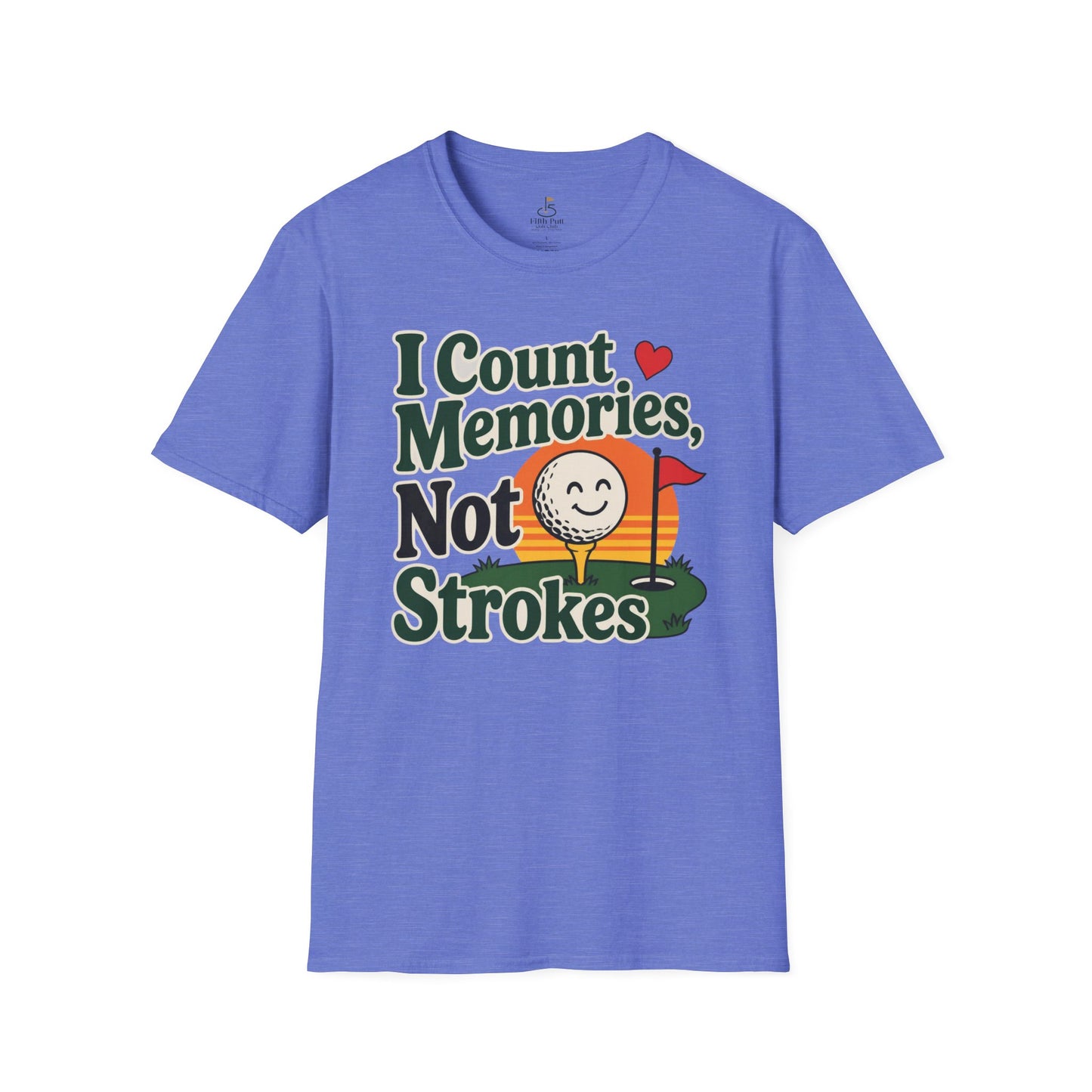 I Count Memories, Not Strokes T-Shirt