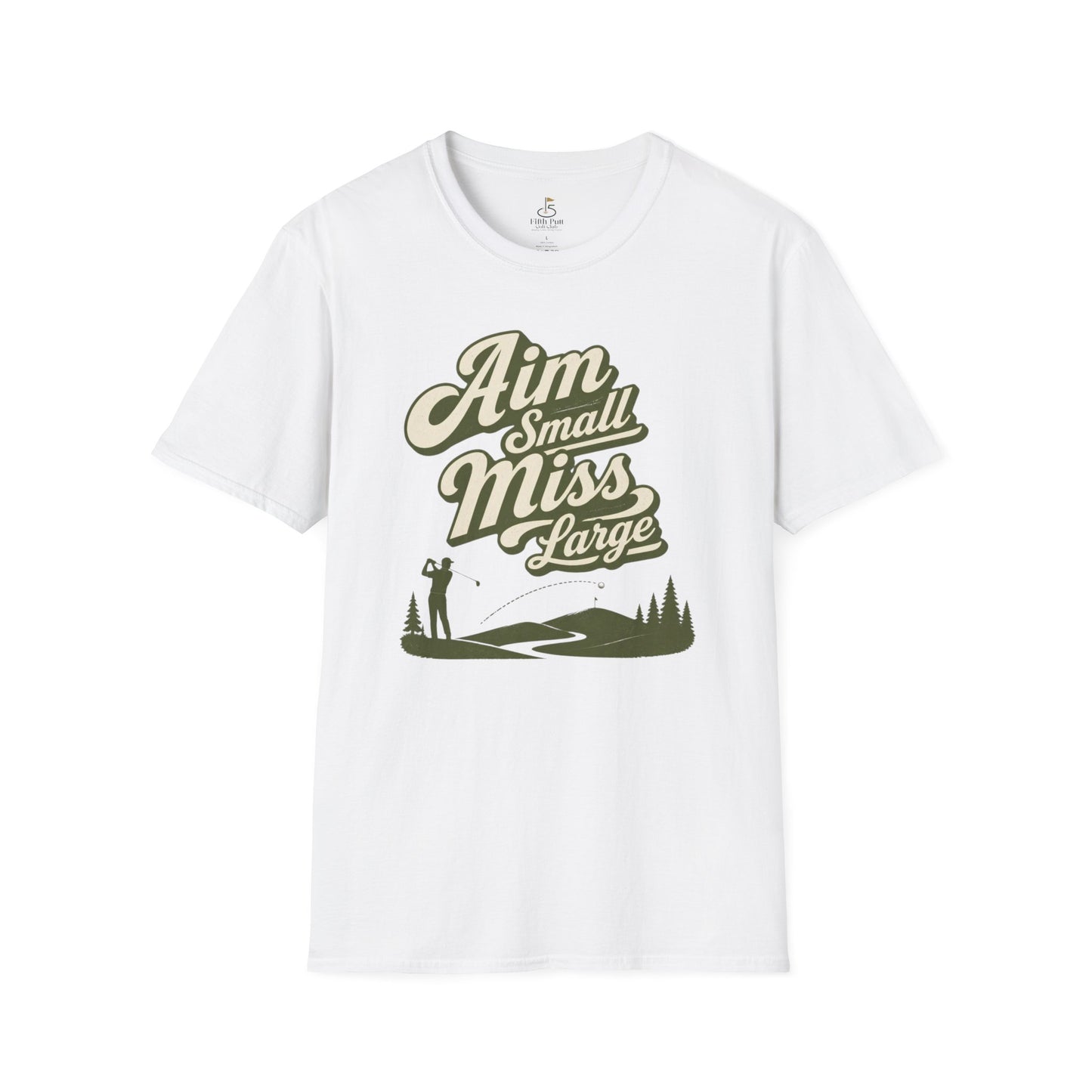 Aim Small Miss Large Golf T-Shirt — Funny Golf Saying Tee