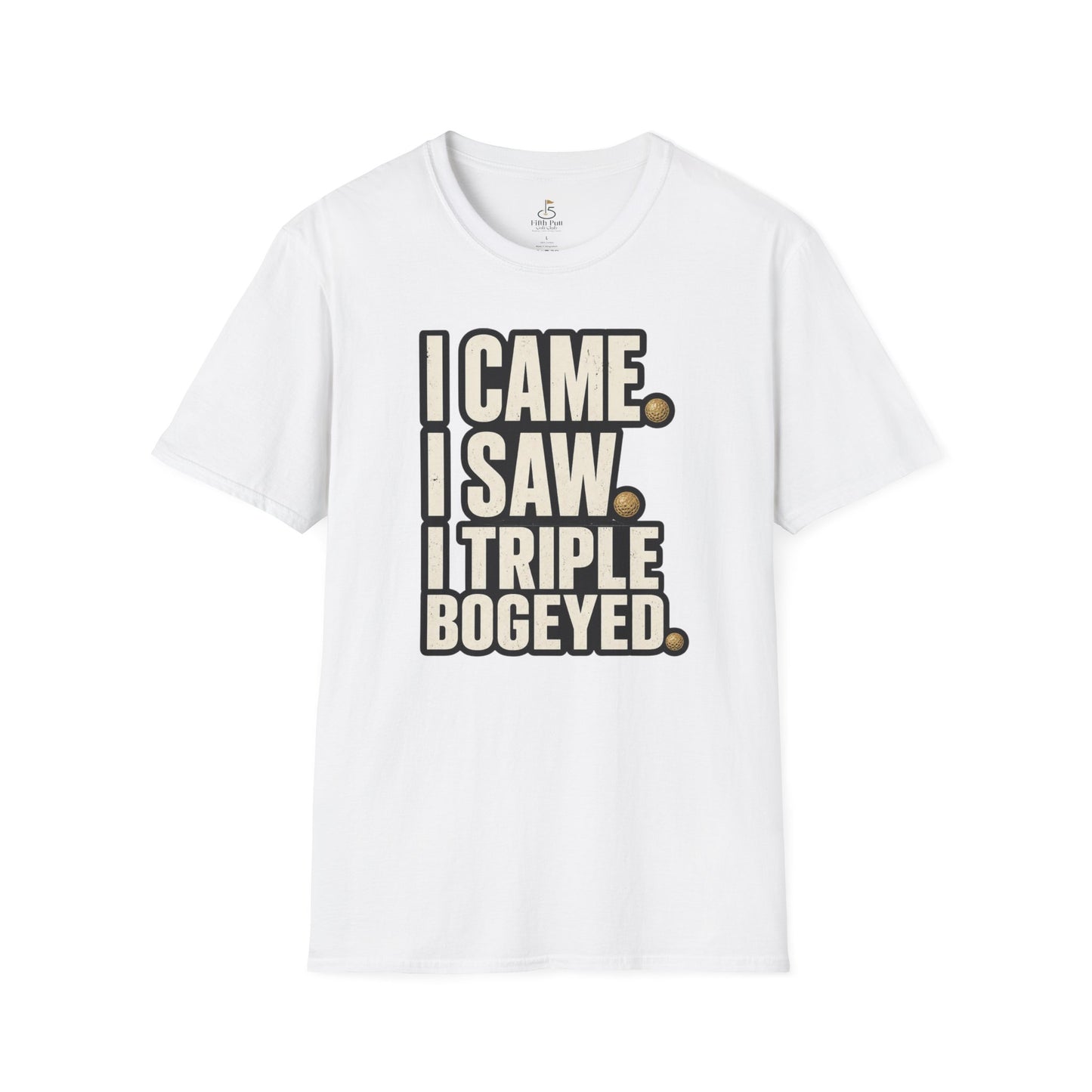 I Came I Saw Triple Bogeyed Golf T-Shirt