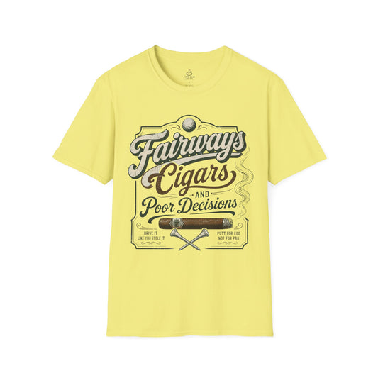 Fairways, Cigars & Poor Decisions Golf T-Shirt