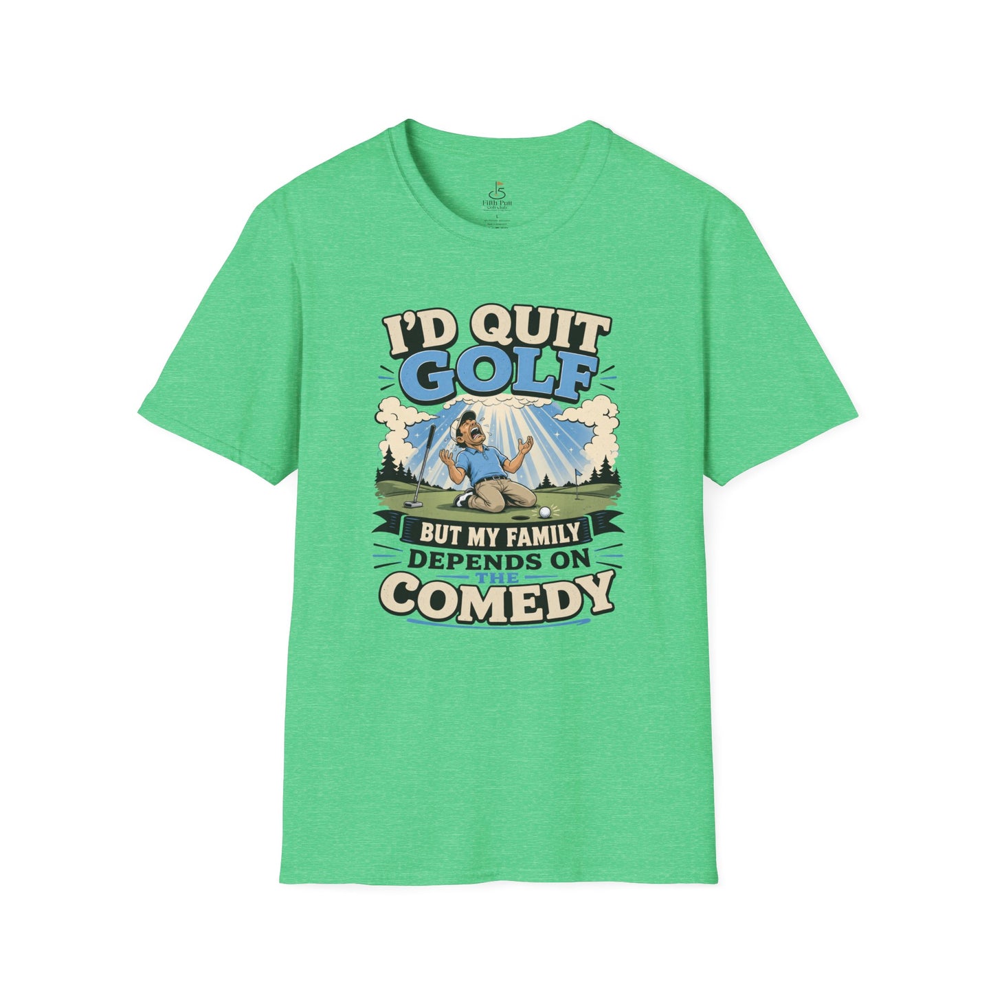 I'd Quit Golf But My Family Depends On Comedy T-Shirt