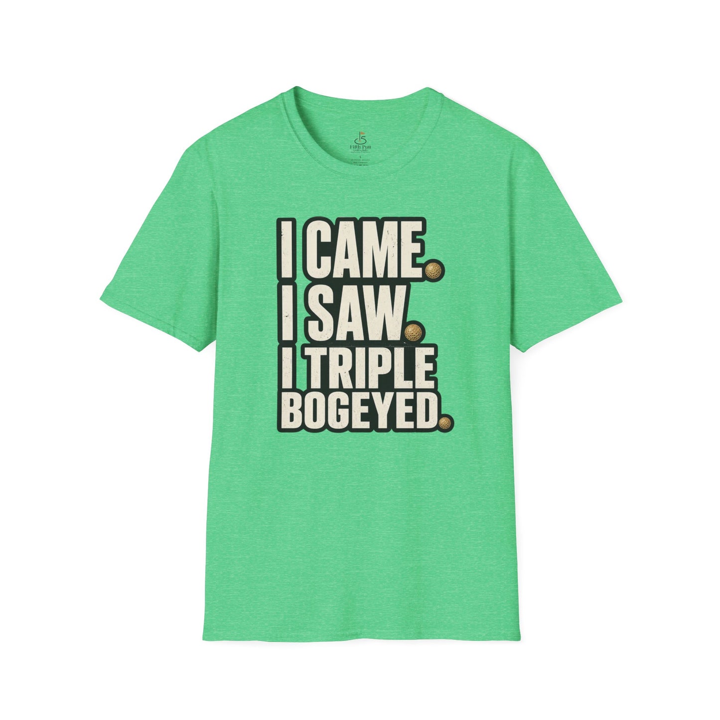 I Came I Saw Triple Bogeyed Golf T-Shirt
