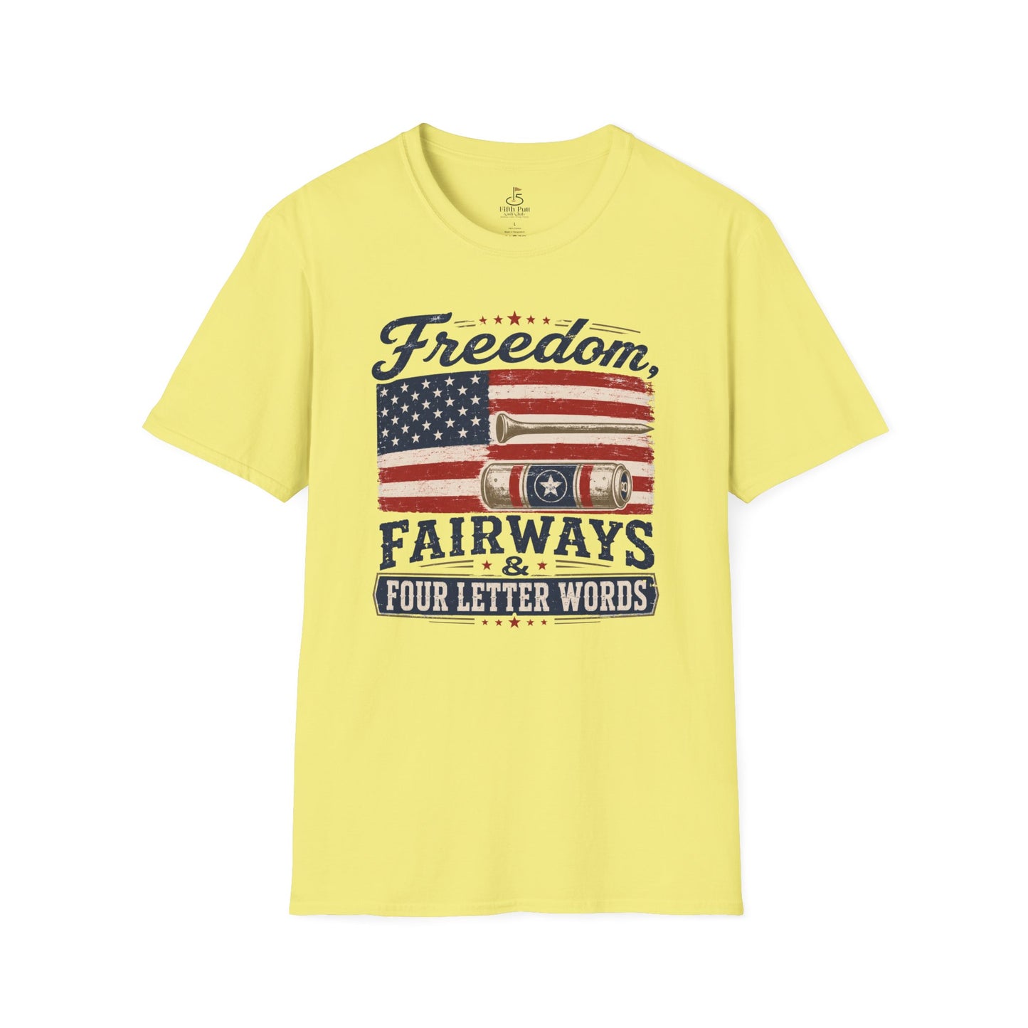 Freedom, Fairways & Four Letter Words Golf T-Shirt