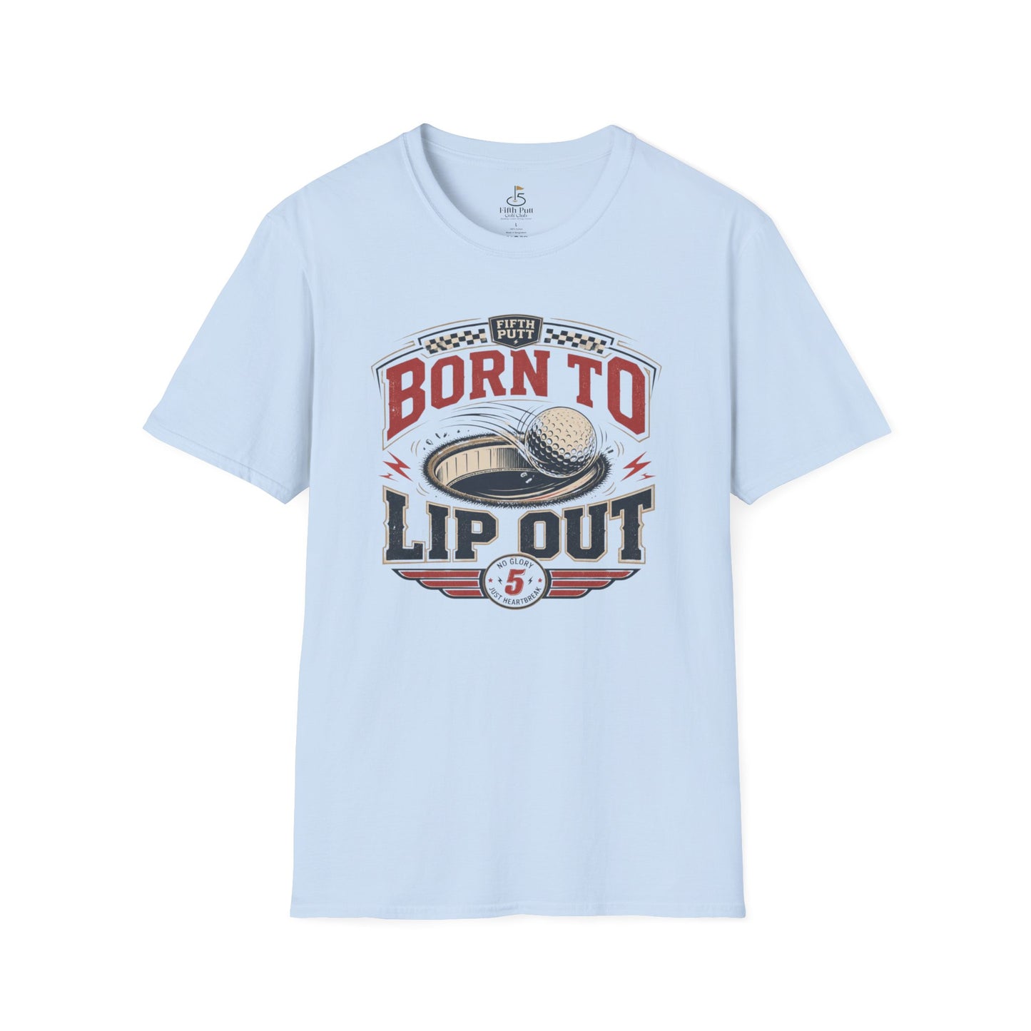 Born To Lip Out Golf Shirt — Funny Putting Mishit Tee for Golfers