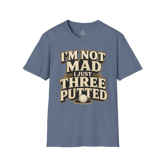 I’m Not Mad I Just Three Putted Golf T-Shirt - Funny Golfing Shirt