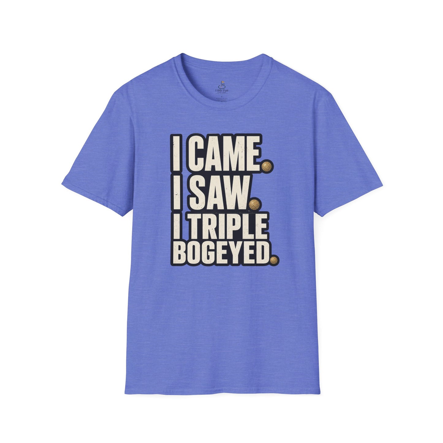 I Came I Saw Triple Bogeyed Golf T-Shirt