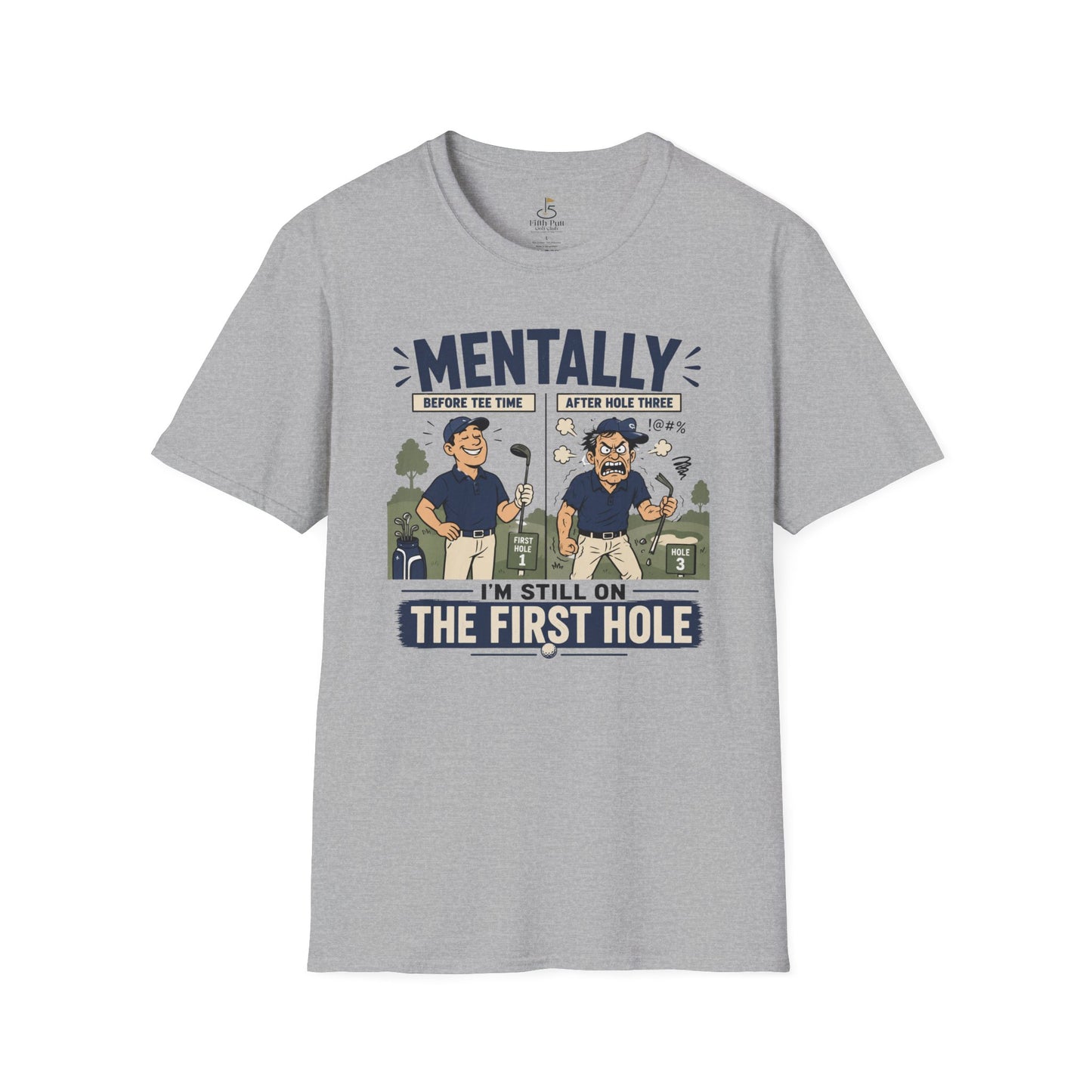 Mentally I’m Still on the First Hole Golf T-Shirt - Funny Golfer Tee