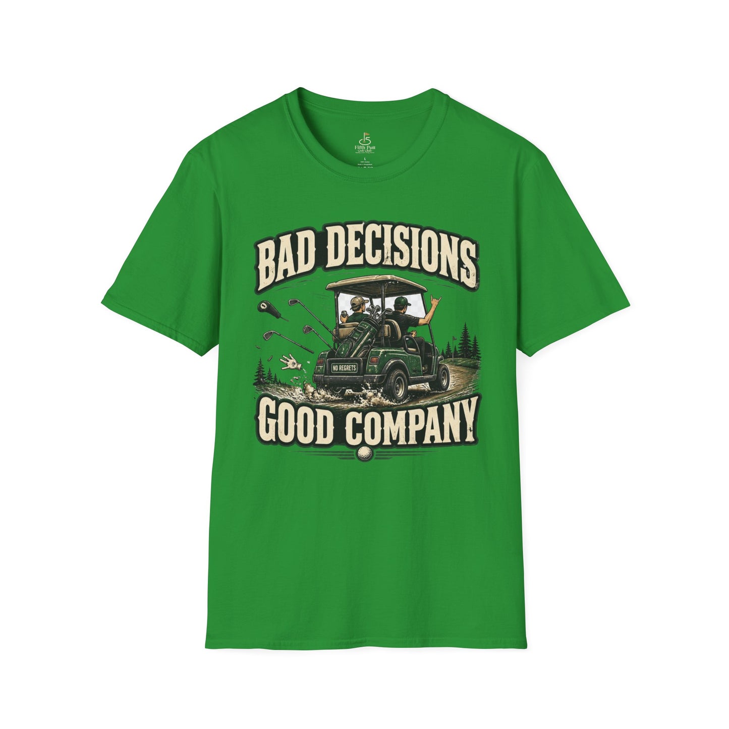 Bad Decisions Good Company Golf T-Shirt – Grown-Up Golf Cart Humor Tee