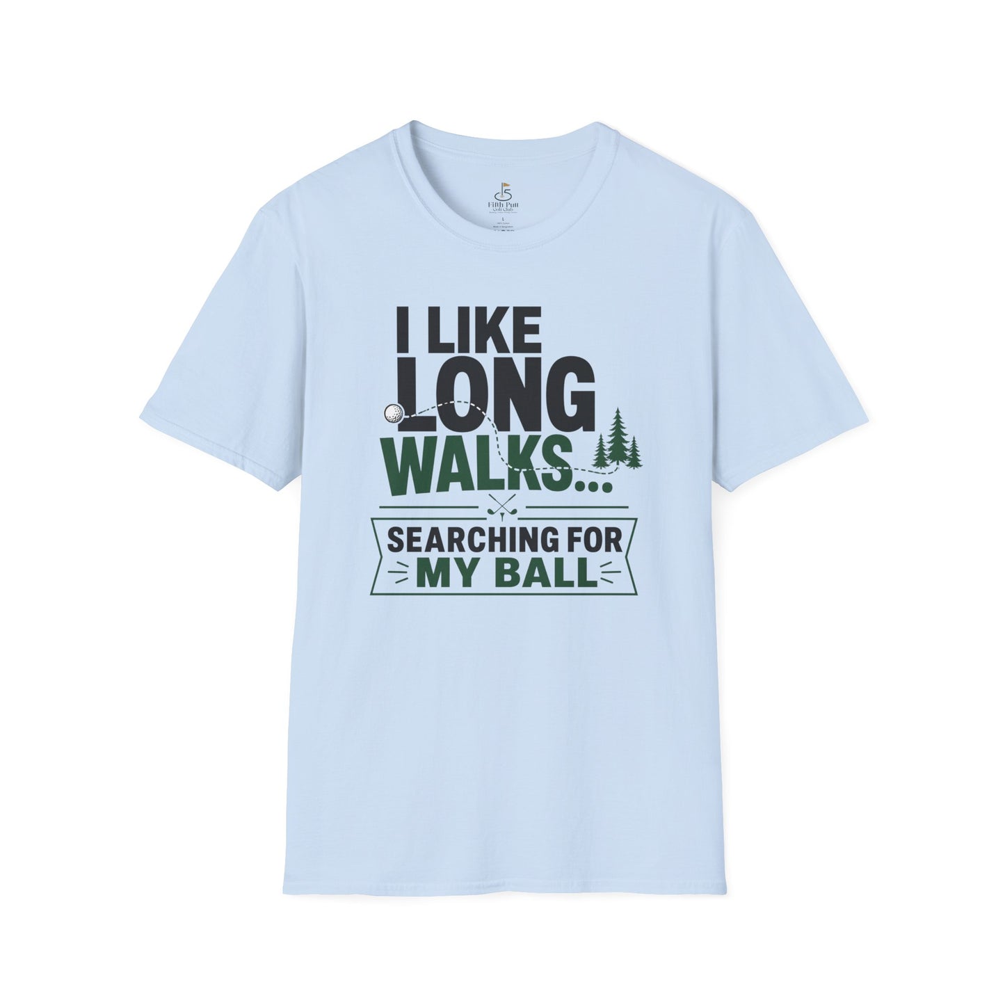 I Like Long Walks... Searching For My Ball Golf T-Shirt