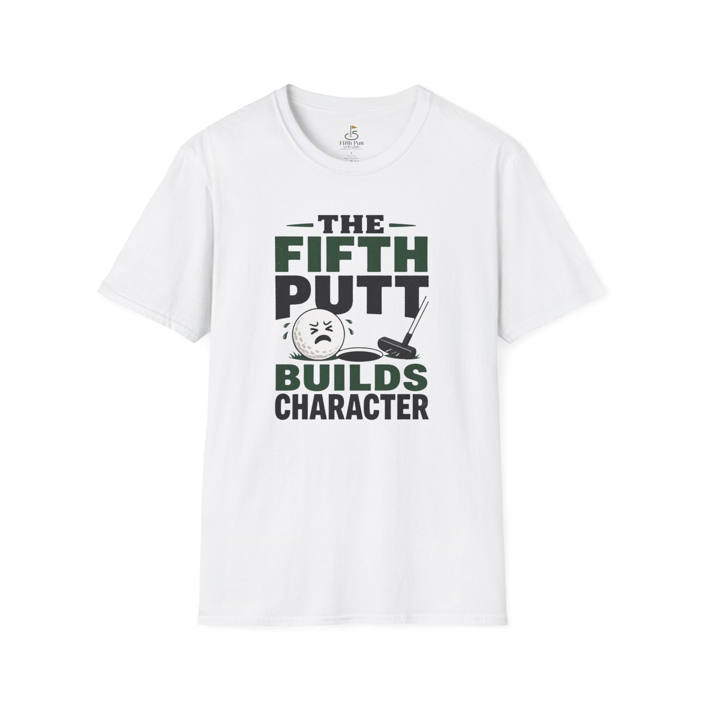 The Fifth Putt Builds Character T-Shirt