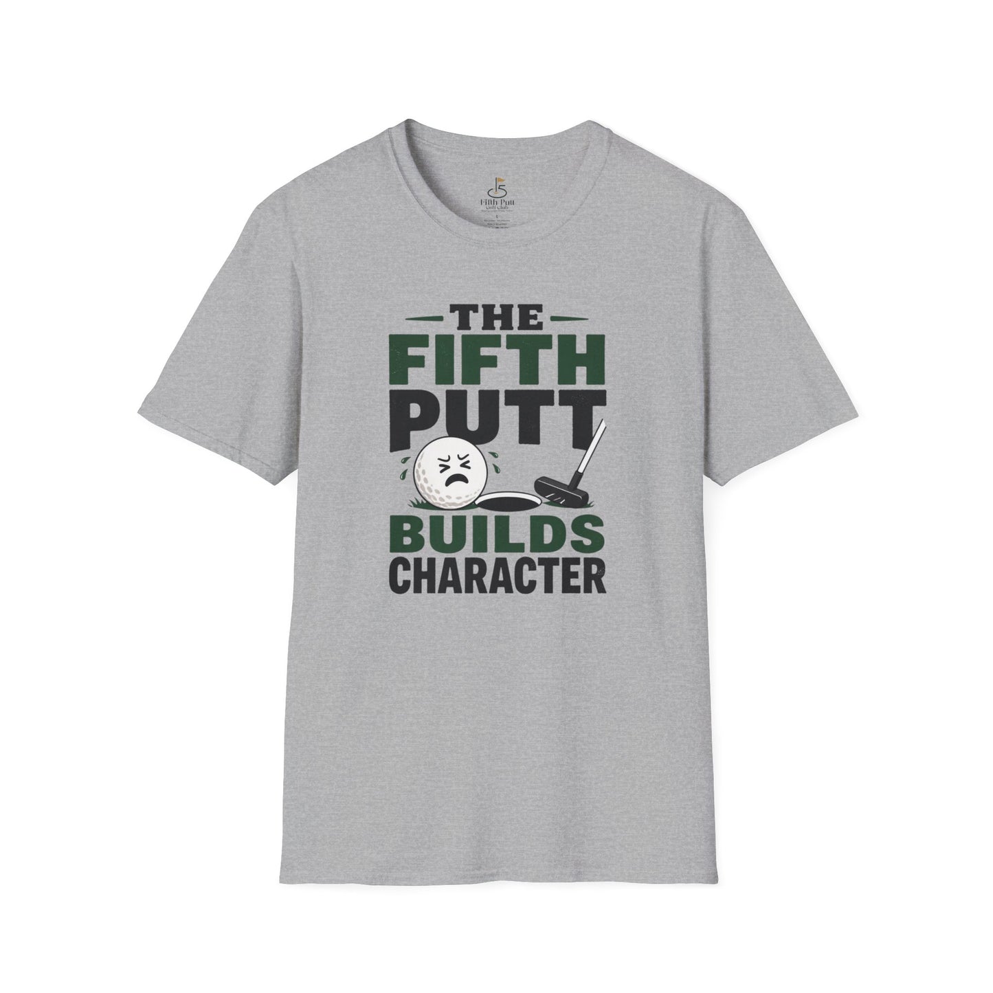 The Fifth Putt Builds Character T-Shirt